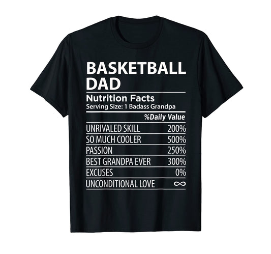Basketball Dad Nutrition Facts T-Shirt - Casual Everyday Wear for Adults - T-Shirt, Sweatshirt, Hoodie