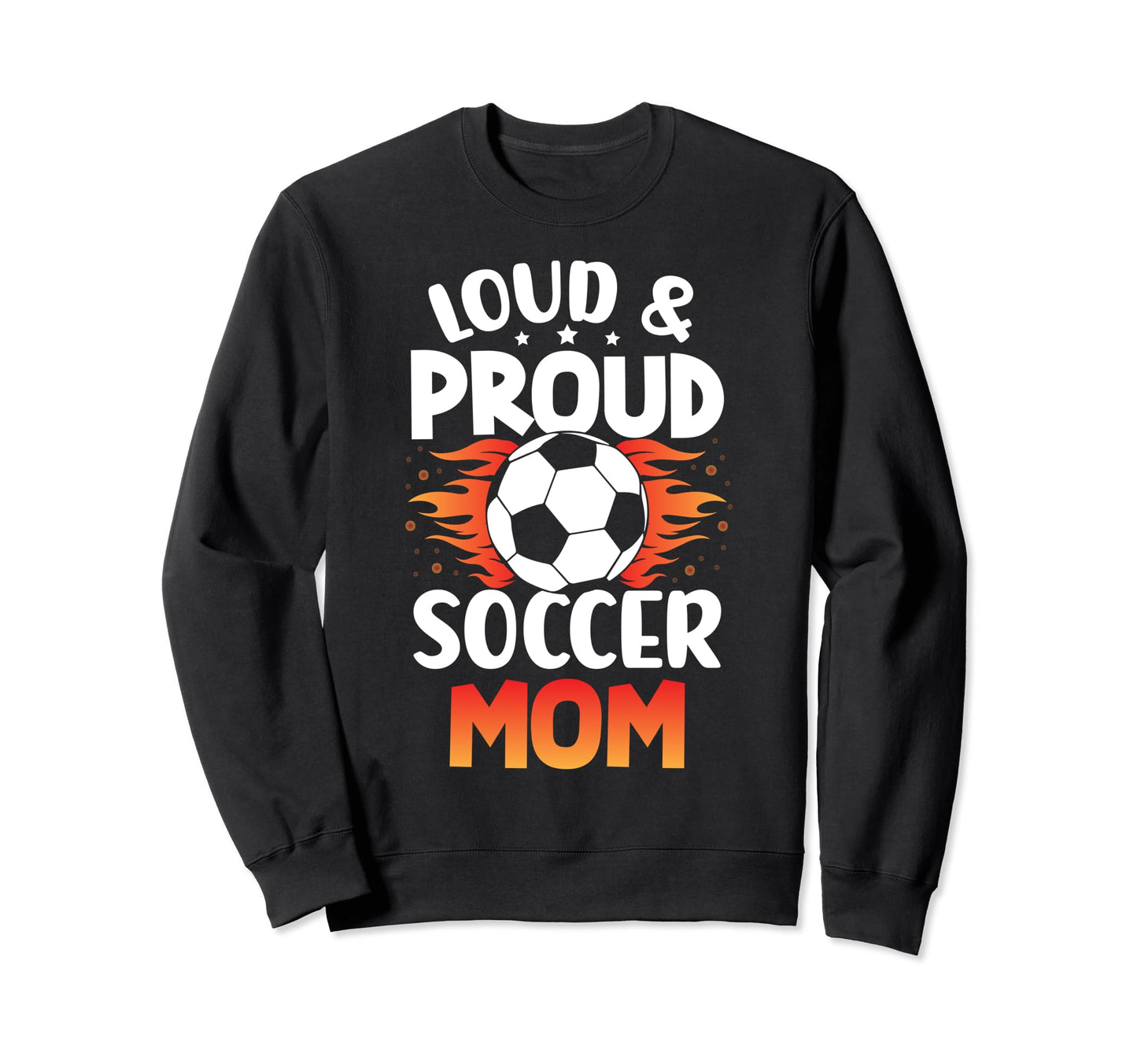 Loud And Proud Soccer Mom Birthday Sweatshirt - Minimalist Print Men Women - T-Shirt, Sweatshirt, Hoodie