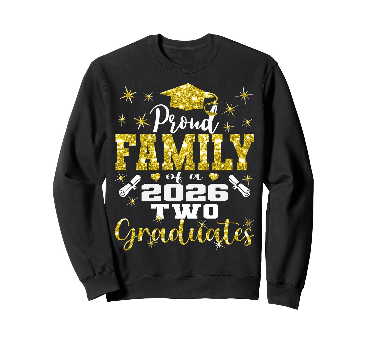 Proud Family Two 2026 Graduates Sweatshirt - Aesthetic Graphic Unisex - T-Shirt, Sweatshirt, Hoodie