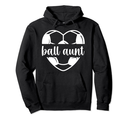 Ball Aunt Soccer Aunt Soccer Player Hoodie - Trendy Graphic Men Women - T-Shirt, Sweatshirt, Hoodie