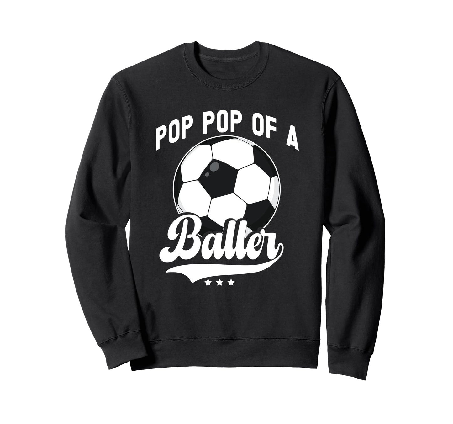 Pop Pop Baller Soccer Pop Pop Soccer Sweatshirt - Trendy Graphic Men Women - T-Shirt, Sweatshirt, Hoodie