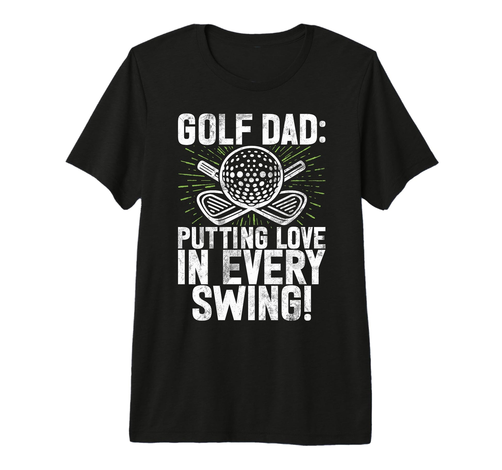 Putting Love Every Swing Golf Dad Tri T-Shirt - Unique Graphic Men Women - T-Shirt, Sweatshirt, Hoodie
