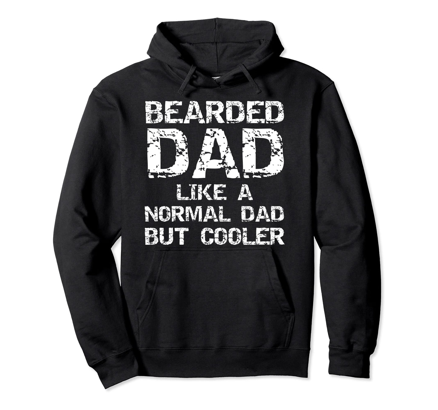 Fathers Day Gift Bearded Dad Like Hoodie - Custom Art Print for Adults - T-Shirt, Sweatshirt, Hoodie