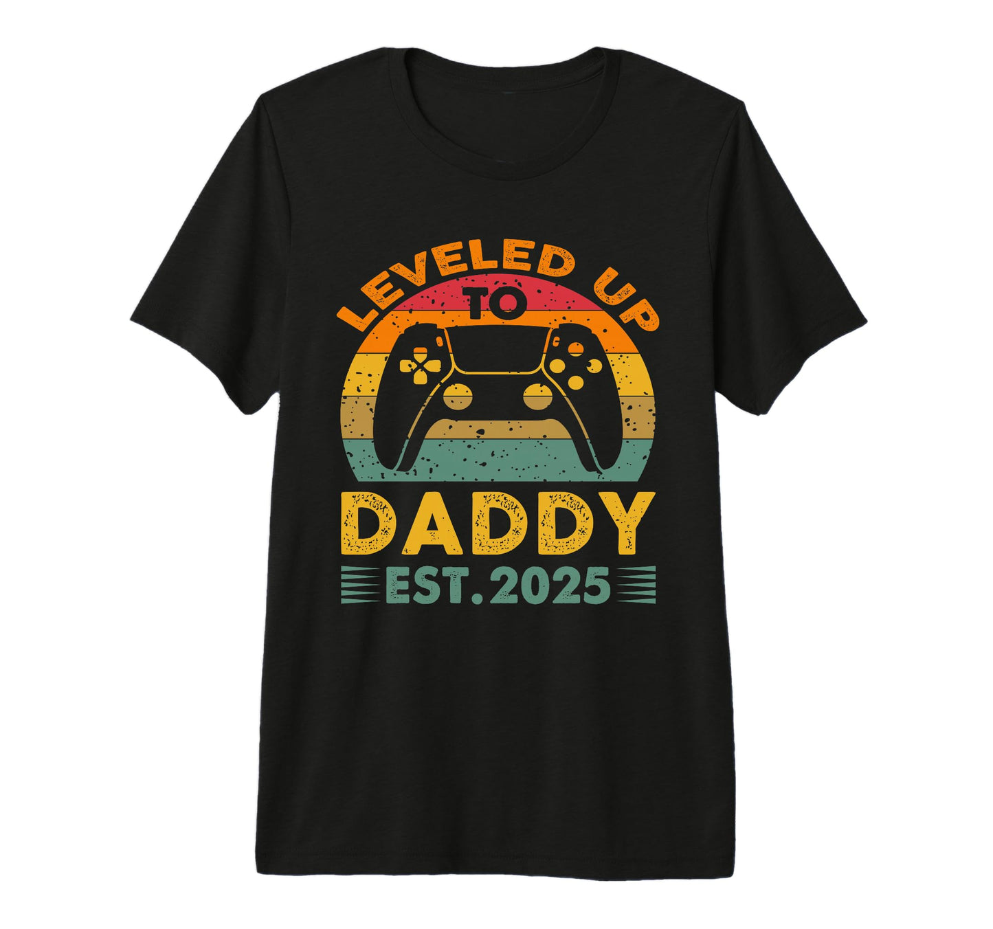 I Leveled Up To Daddy 2025 Soon To Be T-Shirt - Graphic Print Men Women - T-Shirt, Sweatshirt, Hoodie