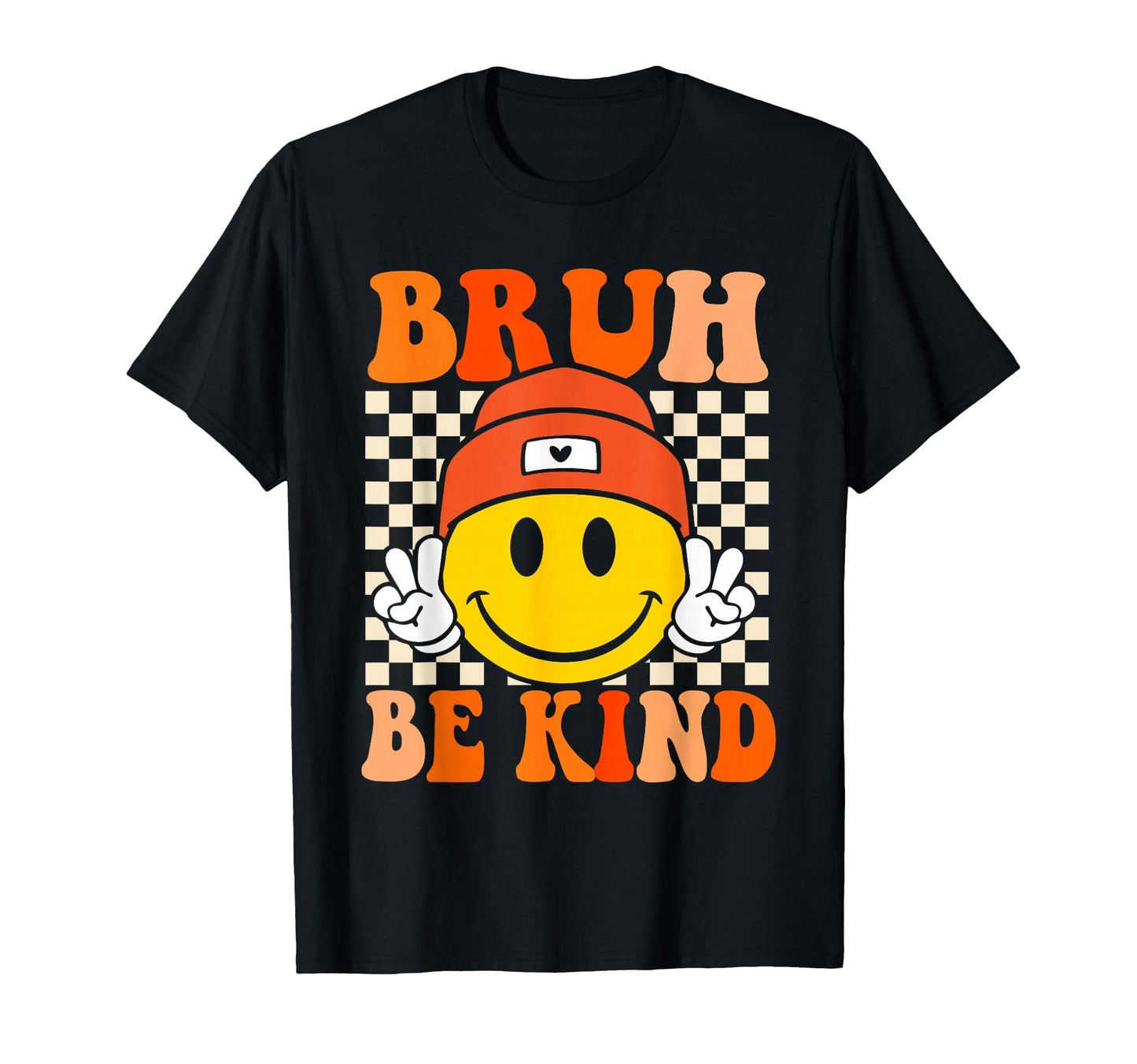 Bruh Be Kind Unity Day Orange T-Shirt - Casual Everyday Wear Men Women - T-Shirt, Sweatshirt, Hoodie
