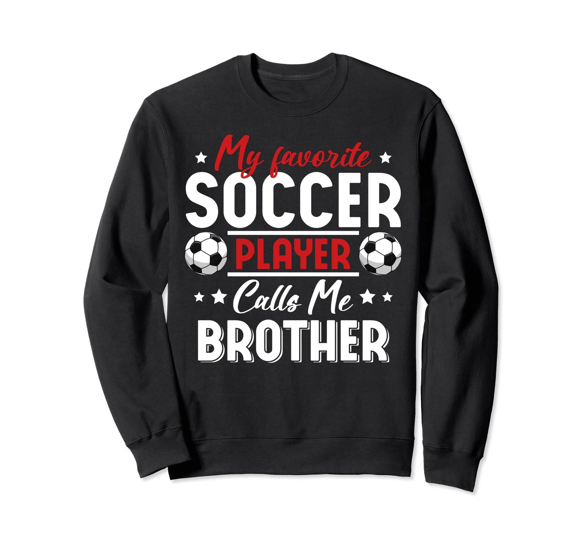 My Favorite Soccer Player Calls Sweatshirt - Fun Novelty Design for Adults - T-Shirt, Sweatshirt, Hoodie