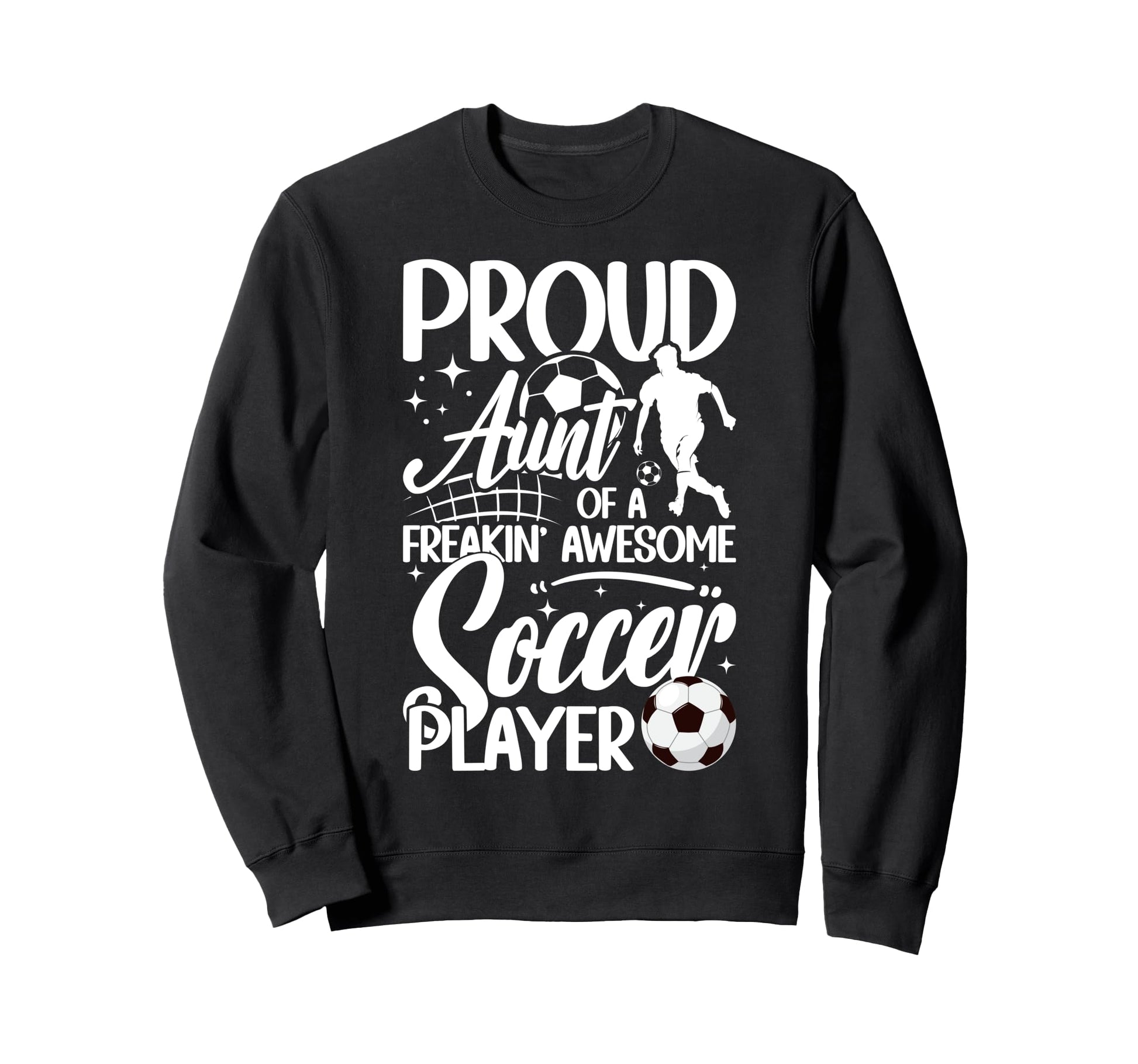 Proud Aunt Soccer Player Aunt Sweatshirt - Aesthetic Graphic for Adults - T-Shirt, Sweatshirt, Hoodie