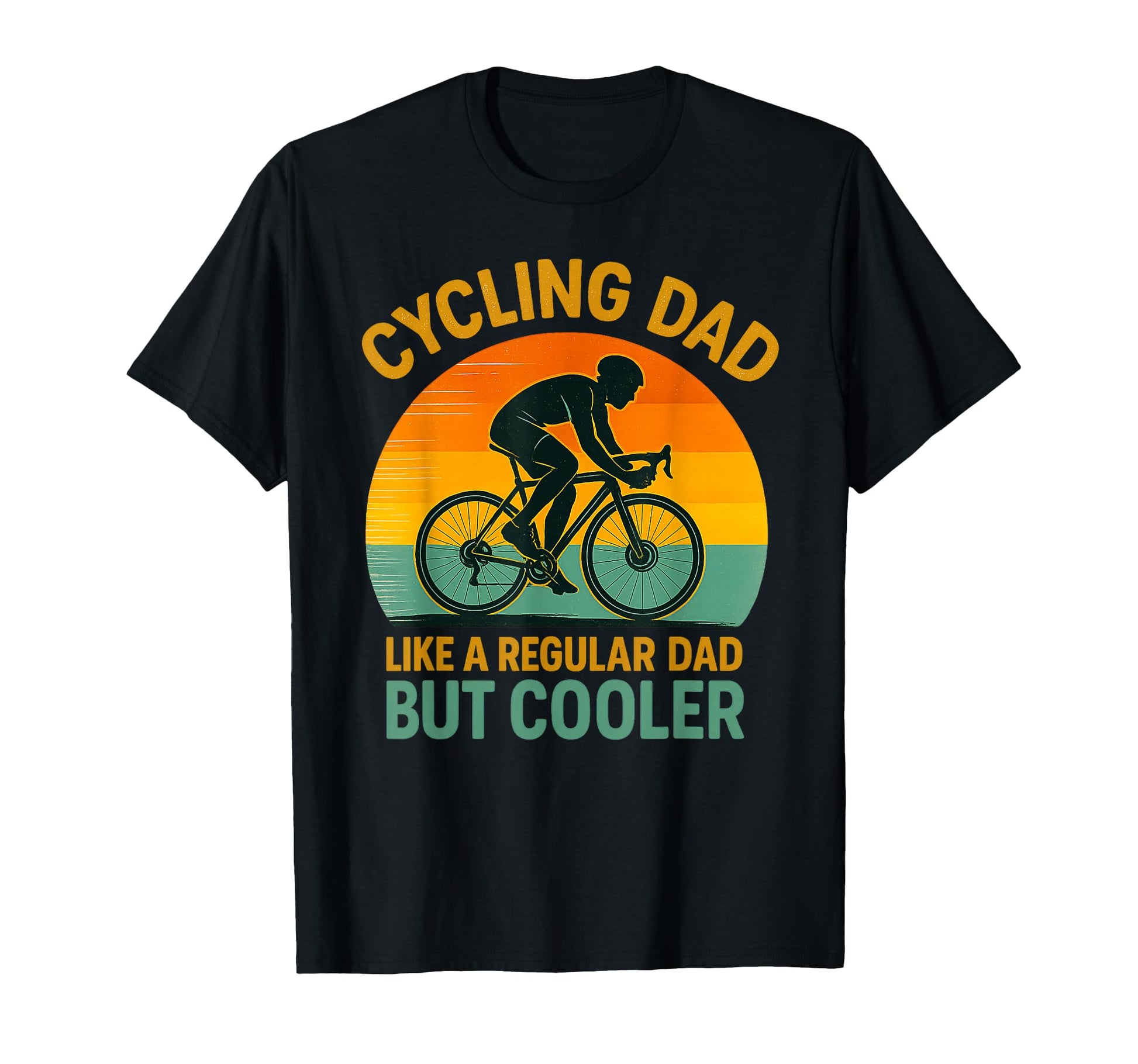 Cycling Dad Like Regular Dad But Way T-Shirt - Unique Graphic Unisex - T-Shirt, Sweatshirt, Hoodie