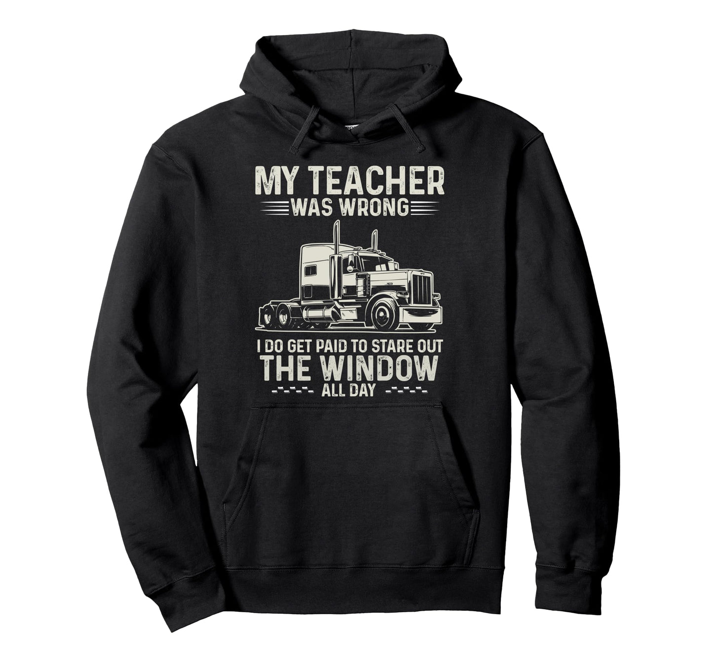 My Teacher Was Wrong Best Truck Hoodie - Fun Novelty Design for Adults - T-Shirt, Sweatshirt, Hoodie