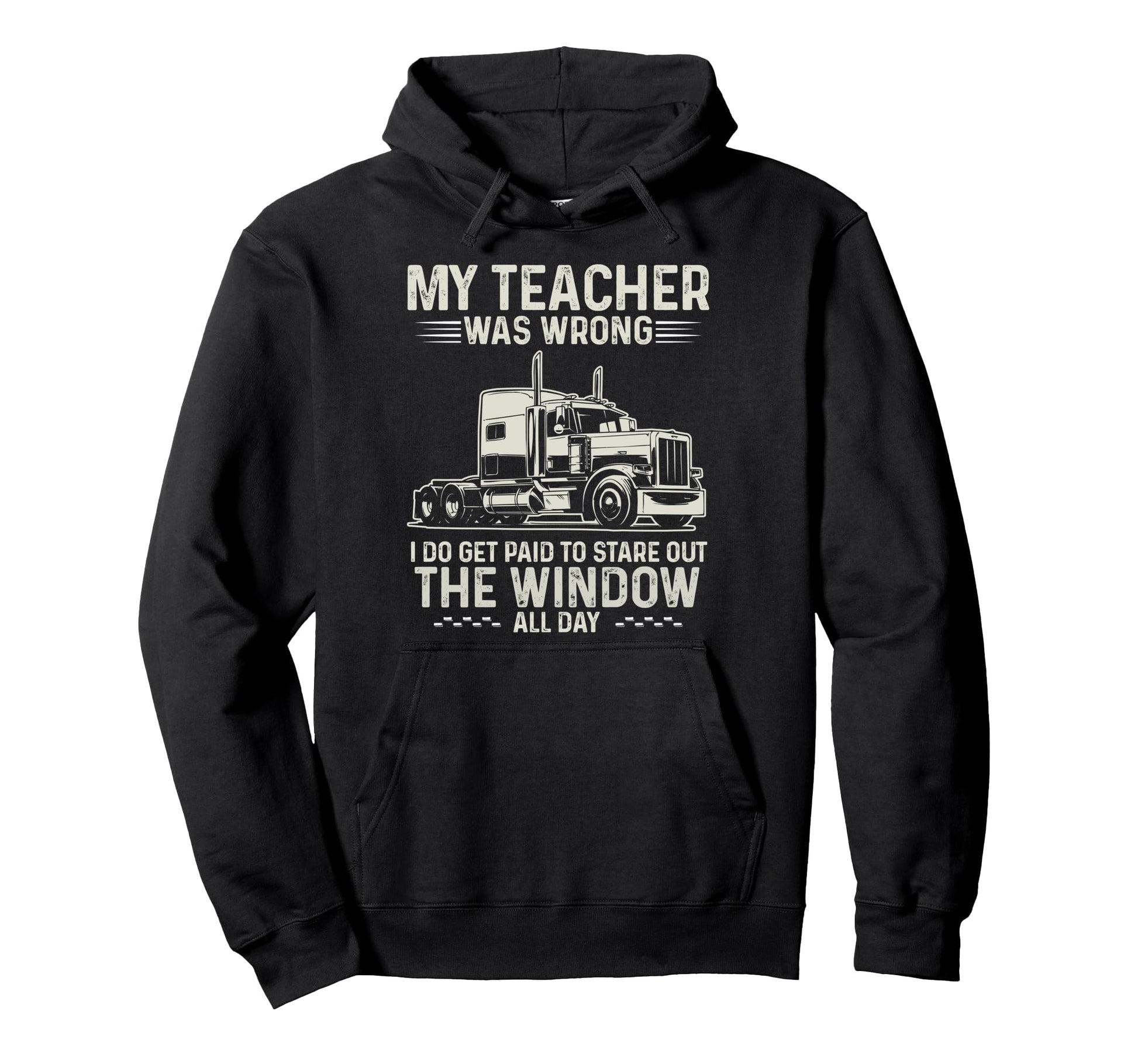 My Teacher Was Wrong Best Truck Hoodie - Fun Novelty Design for Adults - T-Shirt, Sweatshirt, Hoodie
