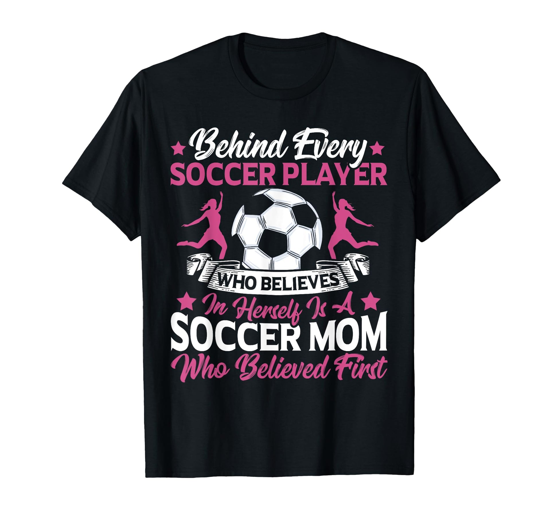Behind Every Soccer Player Believe T-Shirt - Graphic Print for Adults - T-Shirt, Sweatshirt, Hoodie