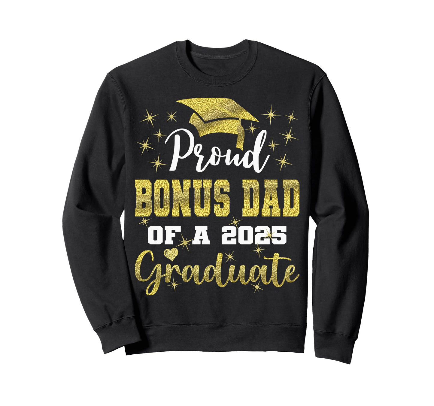 Super Proud Bonus Dad 2025 Sweatshirt - Custom Art Print for Adults - T-Shirt, Sweatshirt, Hoodie