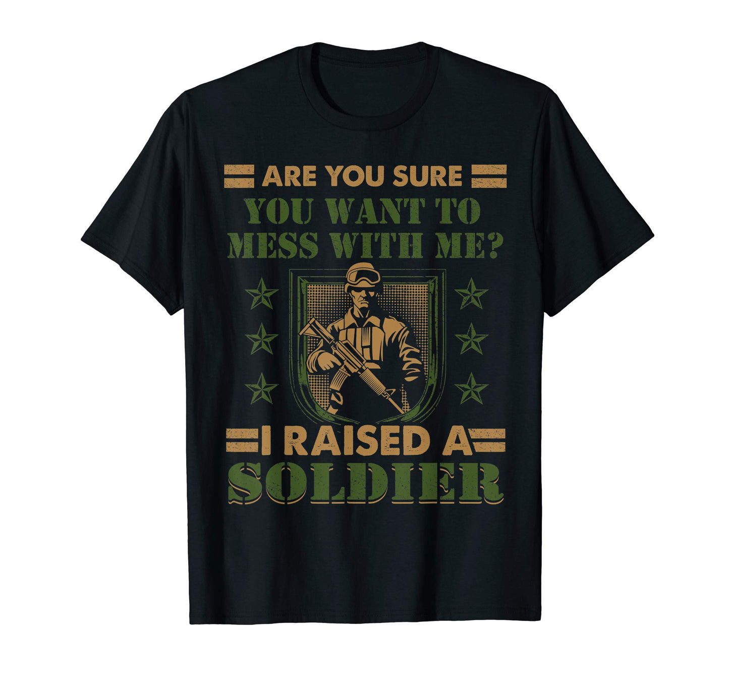 I Raised Soldier Dad Father Military T-Shirt - Novelty Apparel Unisex - T-Shirt, Sweatshirt, Hoodie