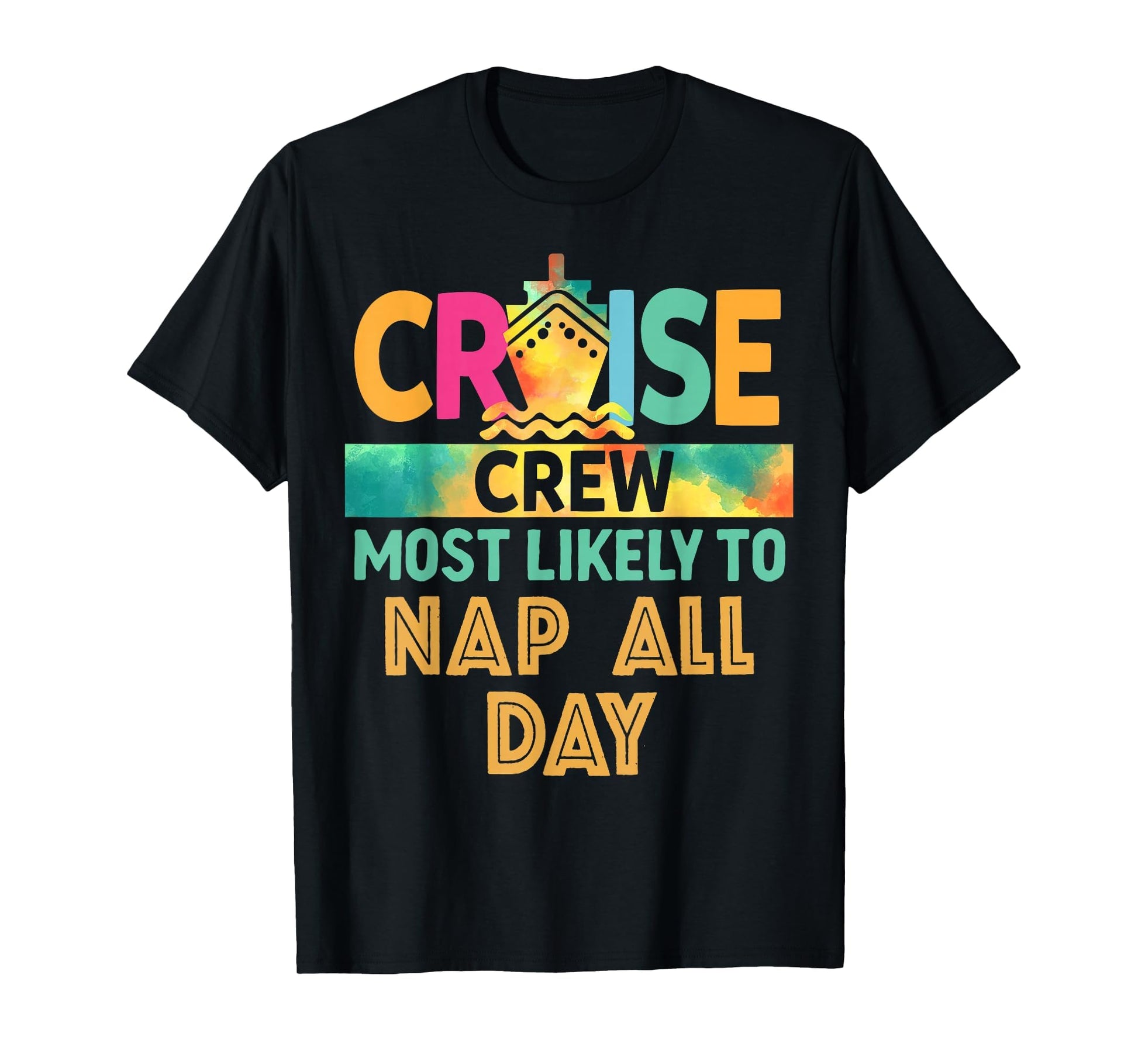 Most Likely To Nap All Day Cruise T-Shirt - Streetwear Style Men Women - T-Shirt, Sweatshirt, Hoodie