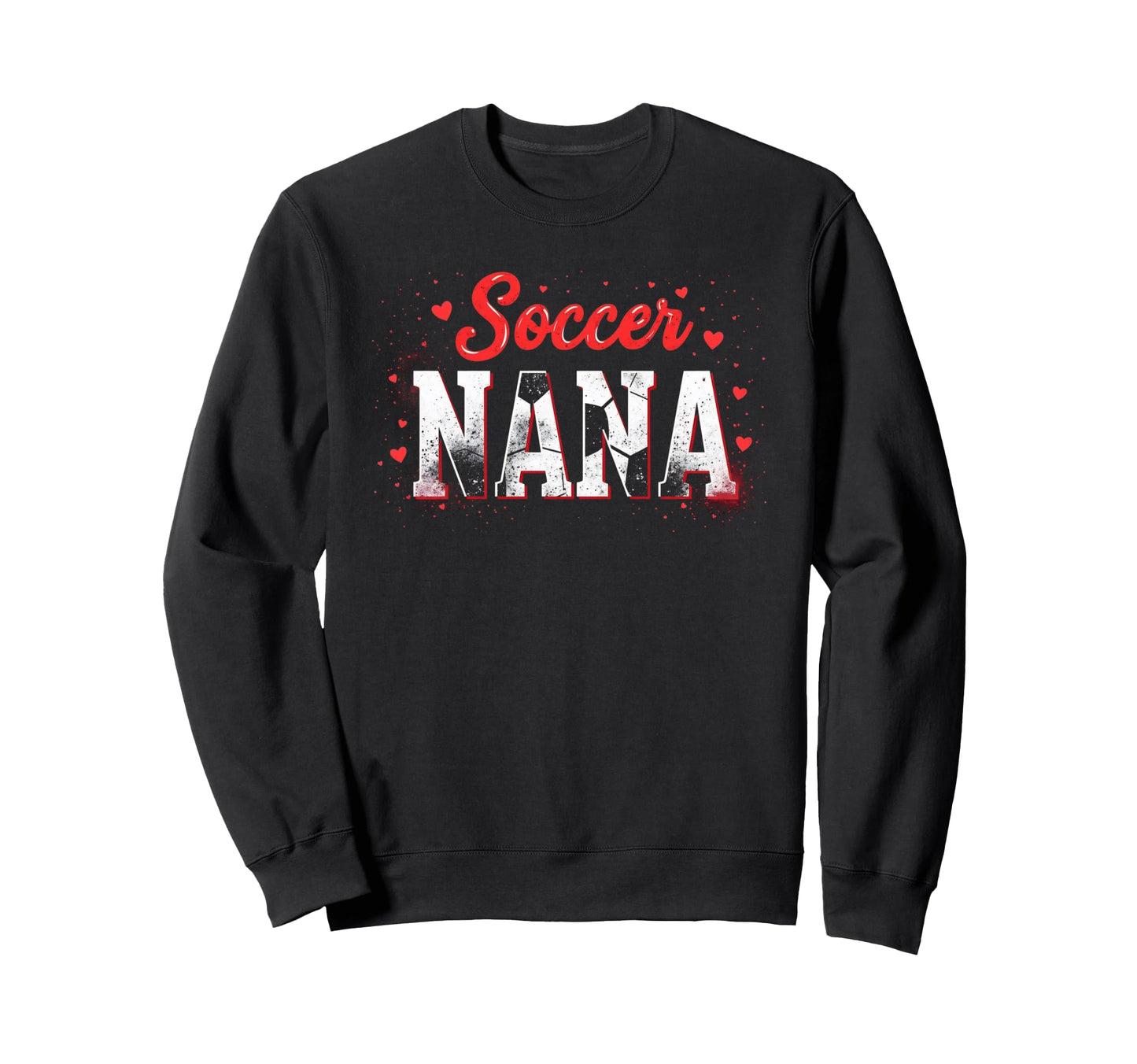 Proud Soccer Nana Funny Grandma Sweatshirt - Minimalist Print for Adults - T-Shirt, Sweatshirt, Hoodie