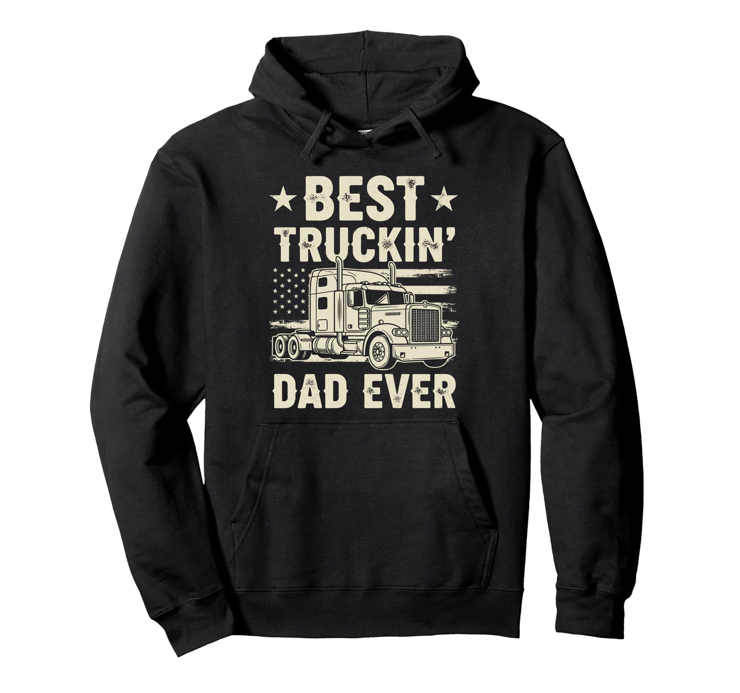 Best Truckin Dad Ever Funny Truck Hoodie - Casual Everyday Wear Men Women - T-Shirt, Sweatshirt, Hoodie