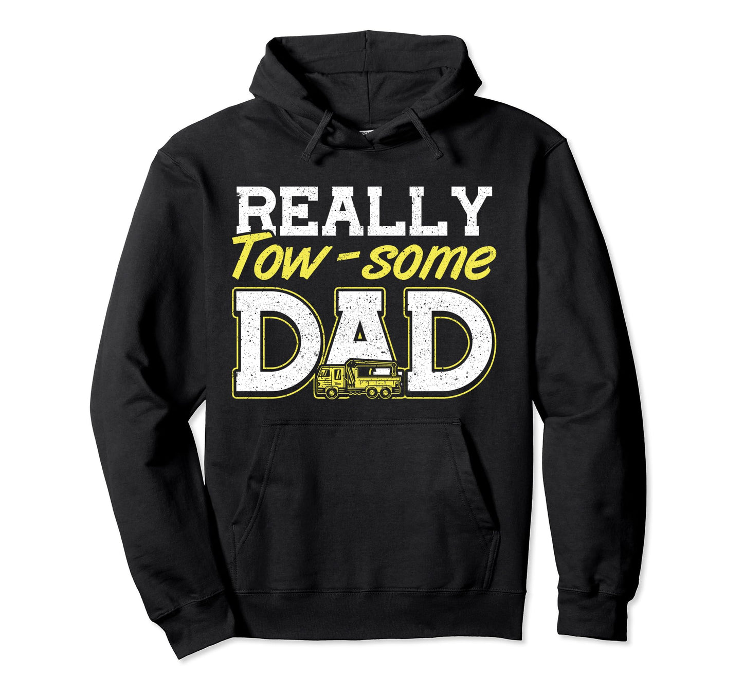 Fathers Day Really Tow Some Dad Tow Hoodie - Trendy Graphic for Adults - T-Shirt, Sweatshirt, Hoodie