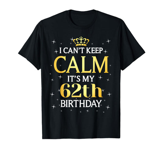 62 Year Old Birthday Gift Its My 62Th T-Shirt - Trendy Graphic Men Women - T-Shirt, Sweatshirt, Hoodie