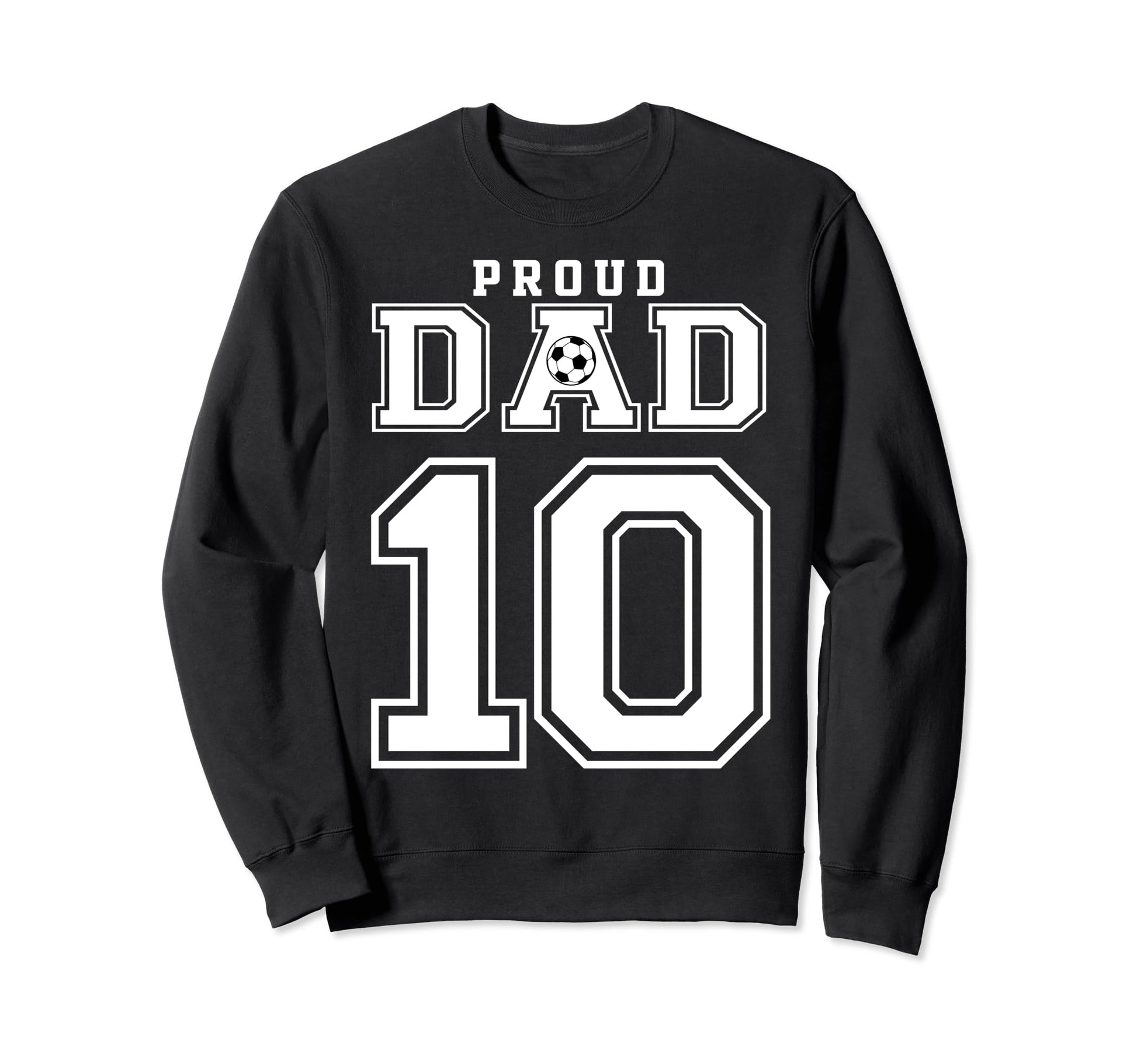 Number 10 Custom Proud Soccer Sweatshirt - Novelty Apparel for Adults - T-Shirt, Sweatshirt, Hoodie