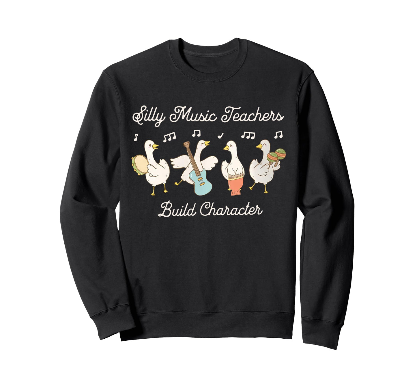 Silly Goose Music Teacher Build Sweatshirt - Unique Graphic for Adults - T-Shirt, Sweatshirt, Hoodie