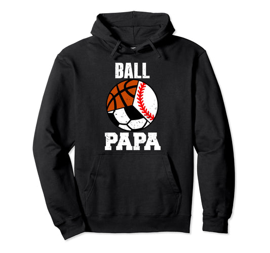 Ball Papa Funny Baseball Soccer Hoodie - Aesthetic Graphic Men Women - T-Shirt, Sweatshirt, Hoodie