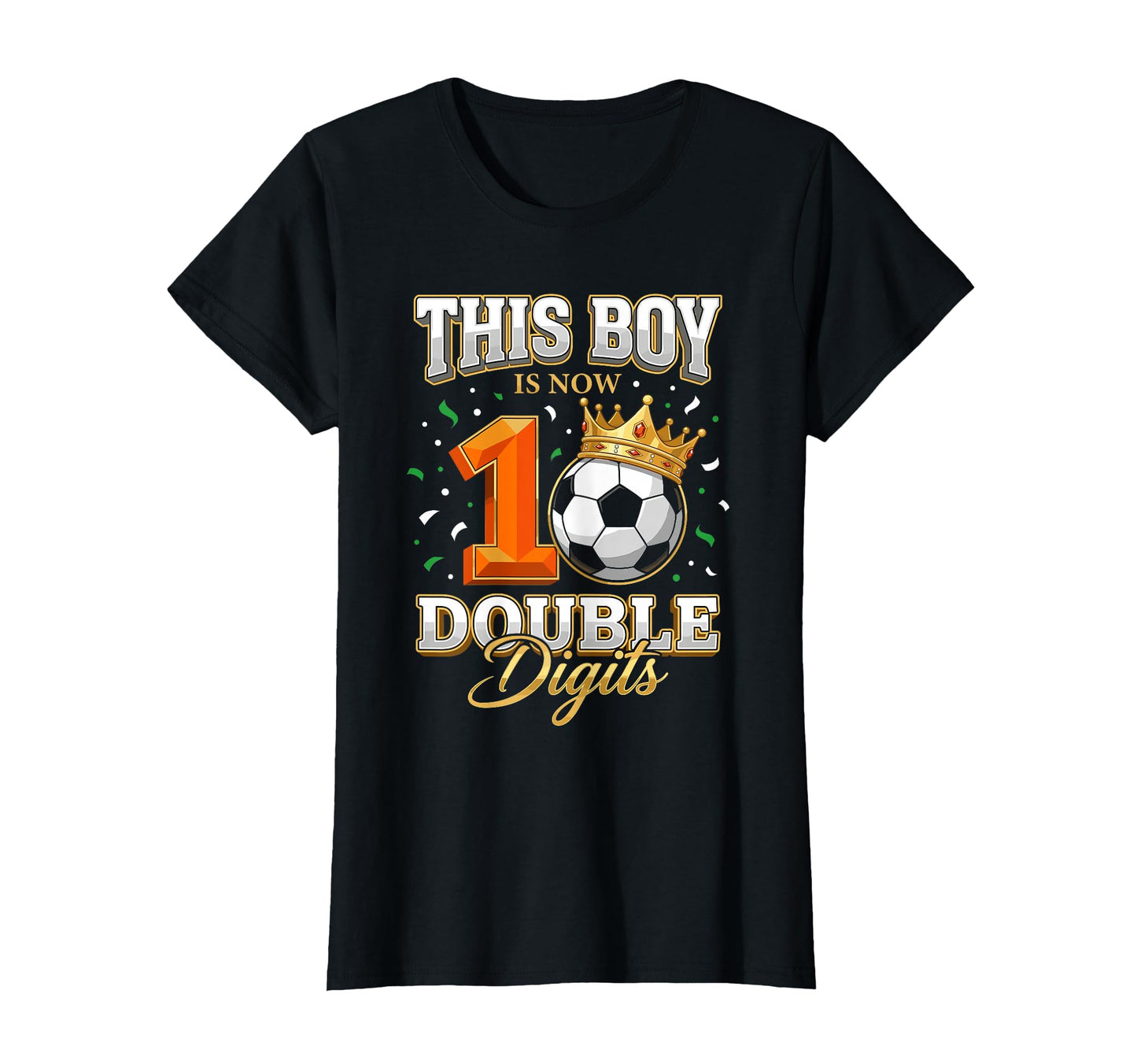 This Is Now Double Digits Soccer Sports T-Shirt - Graphic Print Unisex - T-Shirt, Sweatshirt, Hoodie