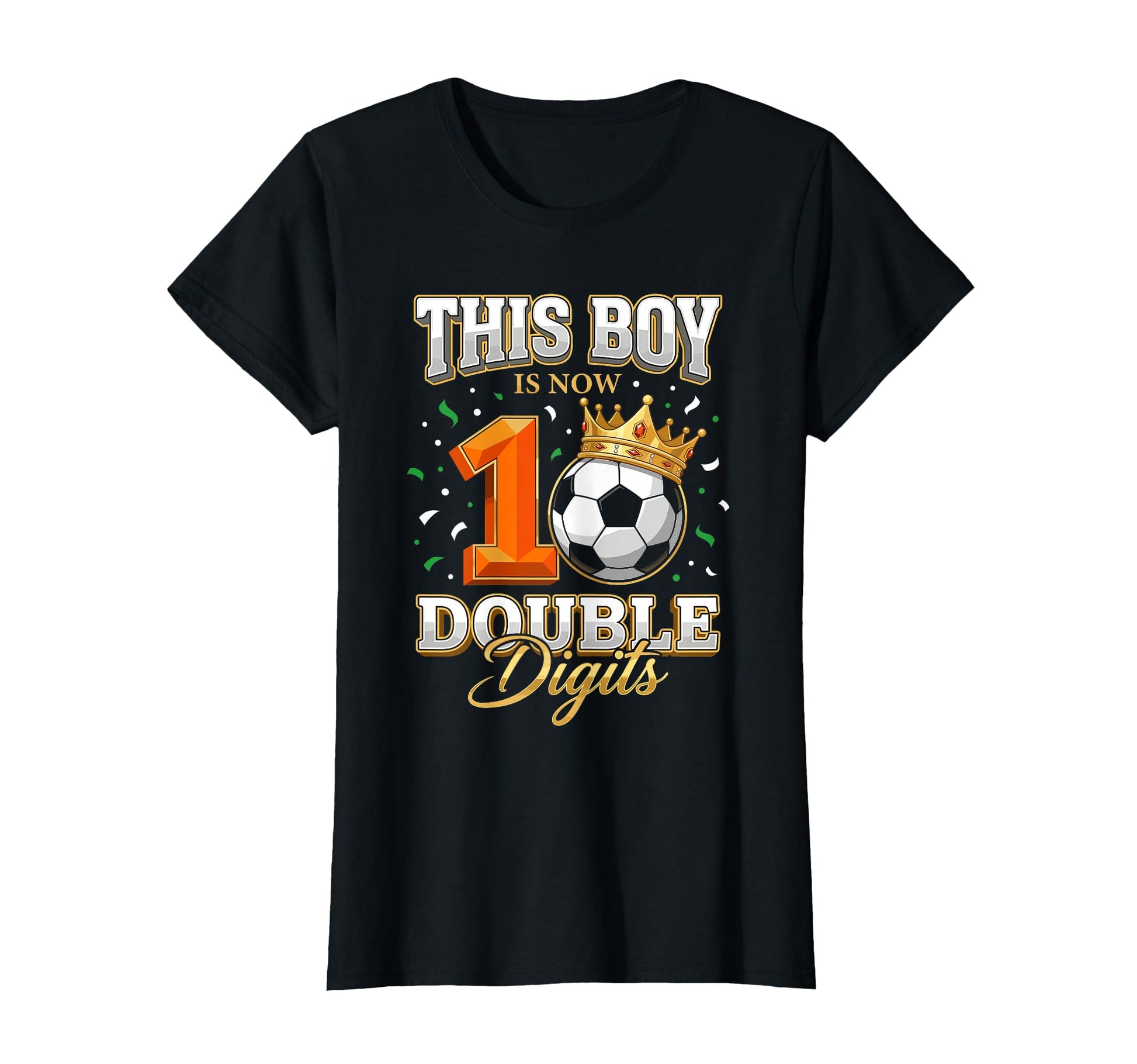 This Is Now Double Digits Soccer Sports T-Shirt - Graphic Print Unisex - T-Shirt, Sweatshirt, Hoodie
