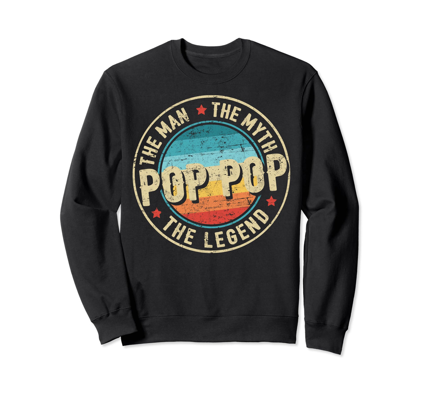 Pop Pop Myth Legend Fathers Sweatshirt - Casual Everyday Wear for Adults - T-Shirt, Sweatshirt, Hoodie