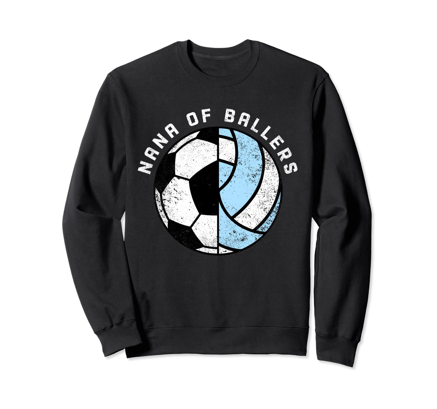 Nana Ballers Funny Soccer Volleyball Sweatshirt - Streetwear Style Unisex - T-Shirt, Sweatshirt, Hoodie
