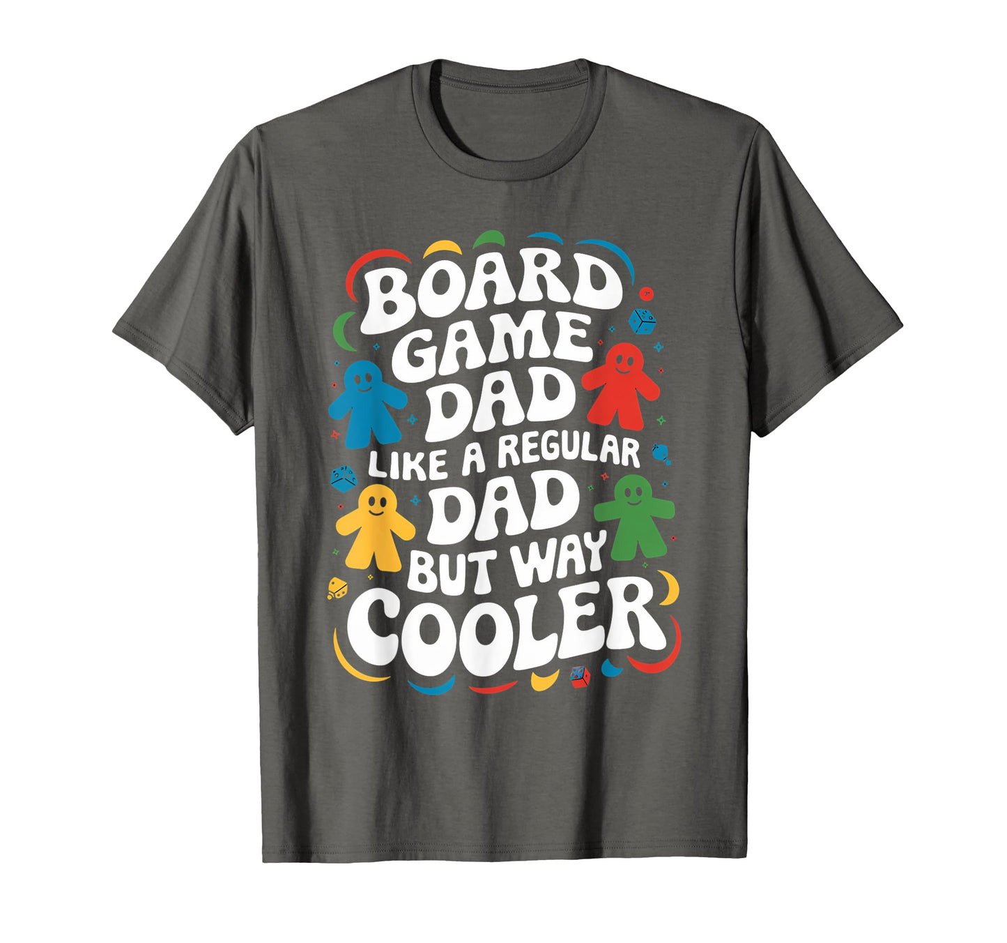 Board Game Dad Meeple Tabletop Gaming T-Shirt - Fun Novelty Design Unisex - T-Shirt, Sweatshirt, Hoodie