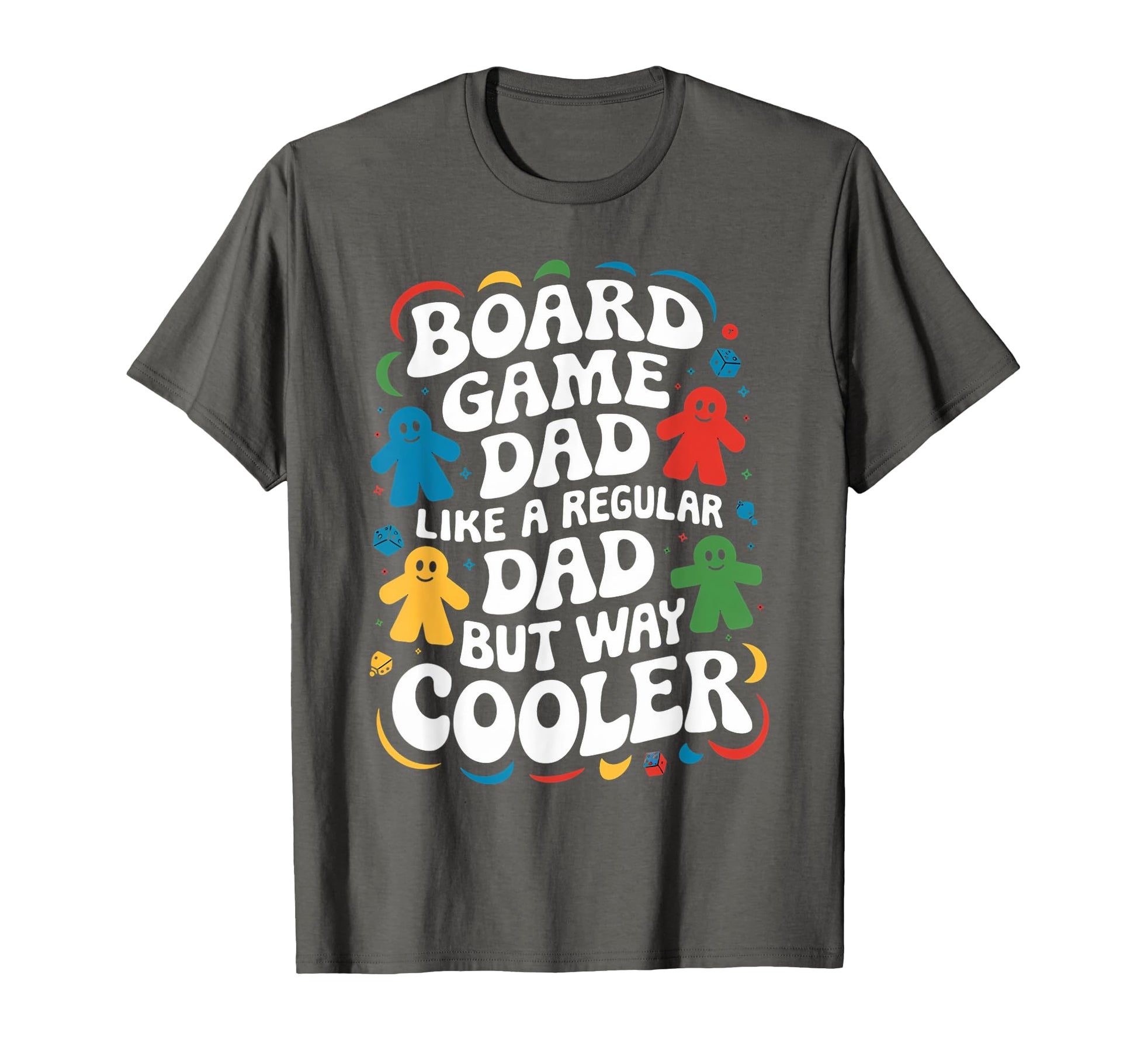 Board Game Dad Meeple Tabletop Gaming T-Shirt - Fun Novelty Design Unisex - T-Shirt, Sweatshirt, Hoodie
