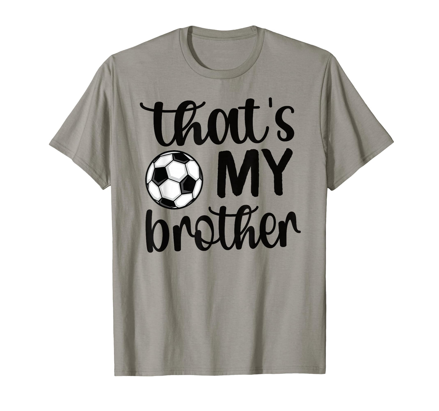 Thats My Brother Soccer Sister Soccer T-Shirt - Aesthetic Graphic Unisex - T-Shirt, Sweatshirt, Hoodie