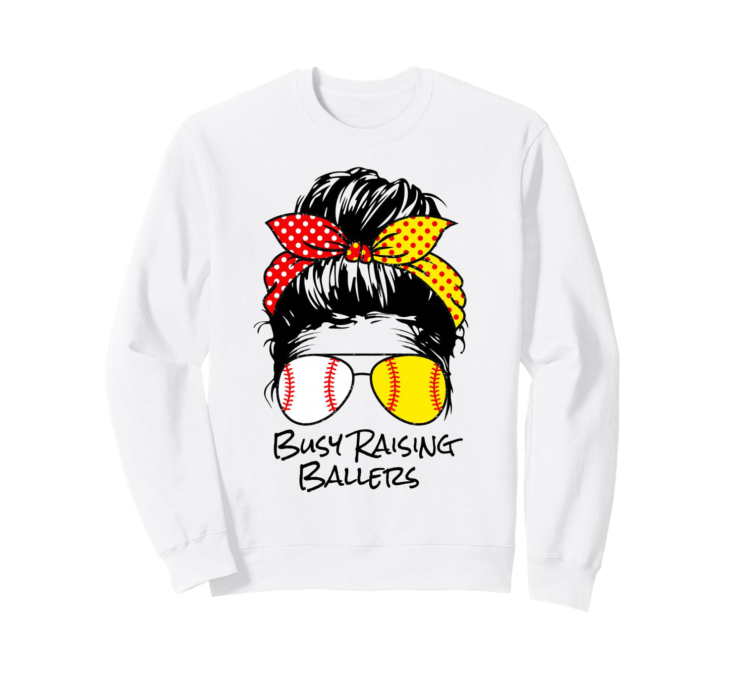Busy Raising Ballers Messy Bun Sweatshirt - Unique Graphic Men Women - T-Shirt, Sweatshirt, Hoodie