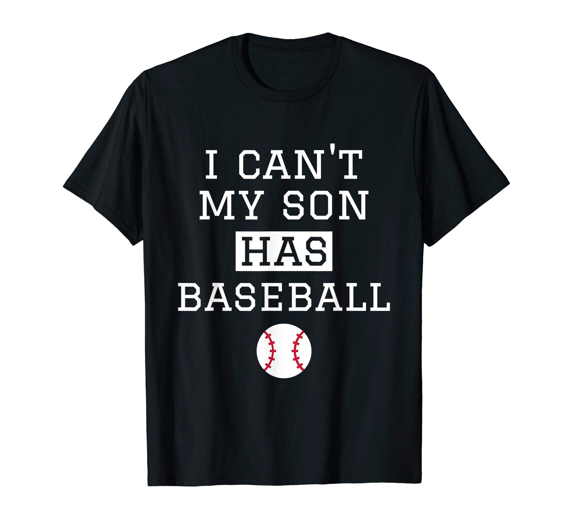 I Cant My Son Has Baseball Funny T-Shirt - Minimalist Print for Adults - T-Shirt, Sweatshirt, Hoodie