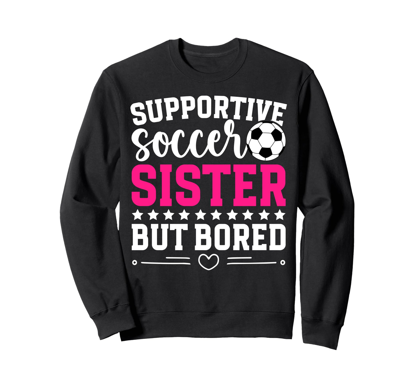 Supportive Soccer Sister Soccer Sweatshirt - Minimalist Print for Adults - T-Shirt, Sweatshirt, Hoodie