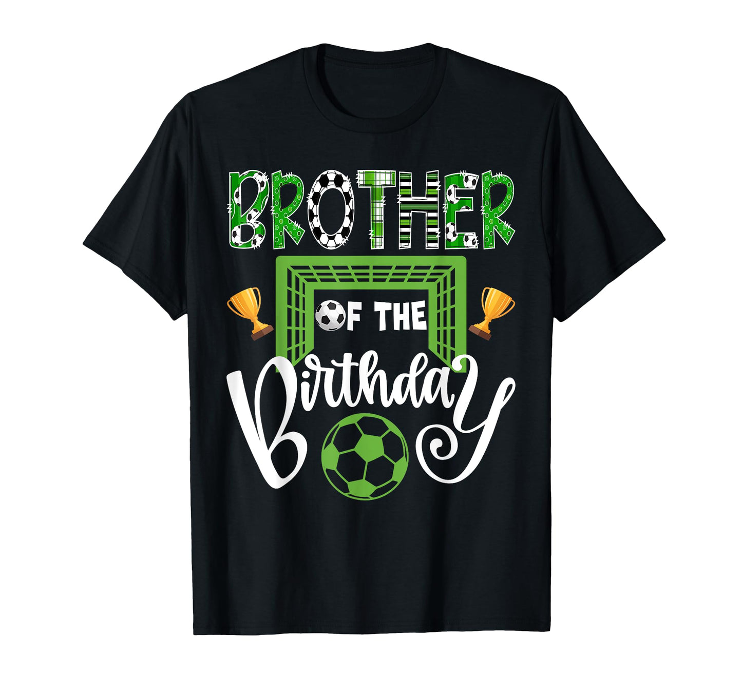 Brother Birthday Soccer Player Bday T-Shirt - Streetwear Style for Adults - T-Shirt, Sweatshirt, Hoodie