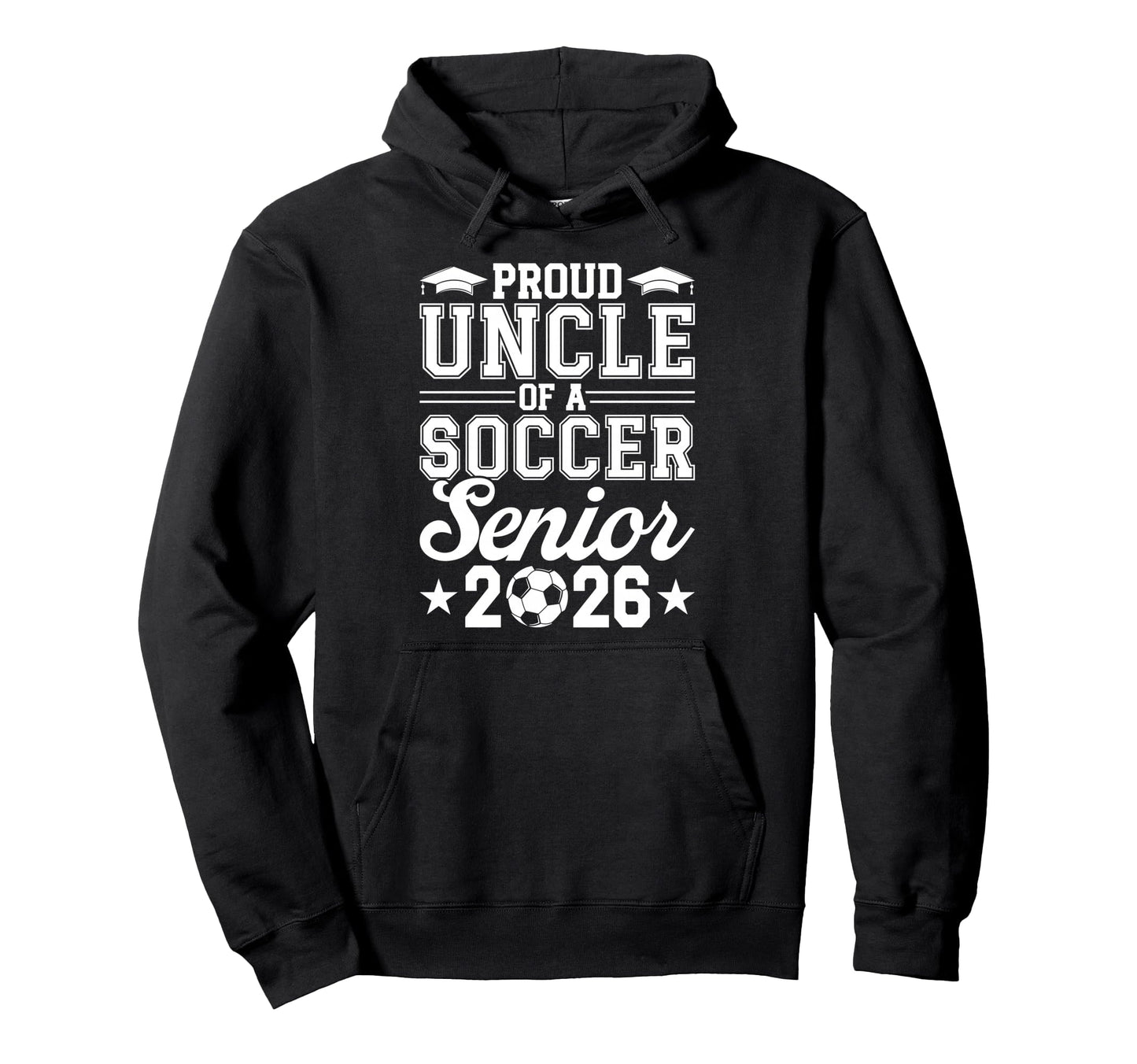 Proud Uncle 2026 Senior Soccer Graduate Hoodie - Fun Novelty Design Unisex - T-Shirt, Sweatshirt, Hoodie