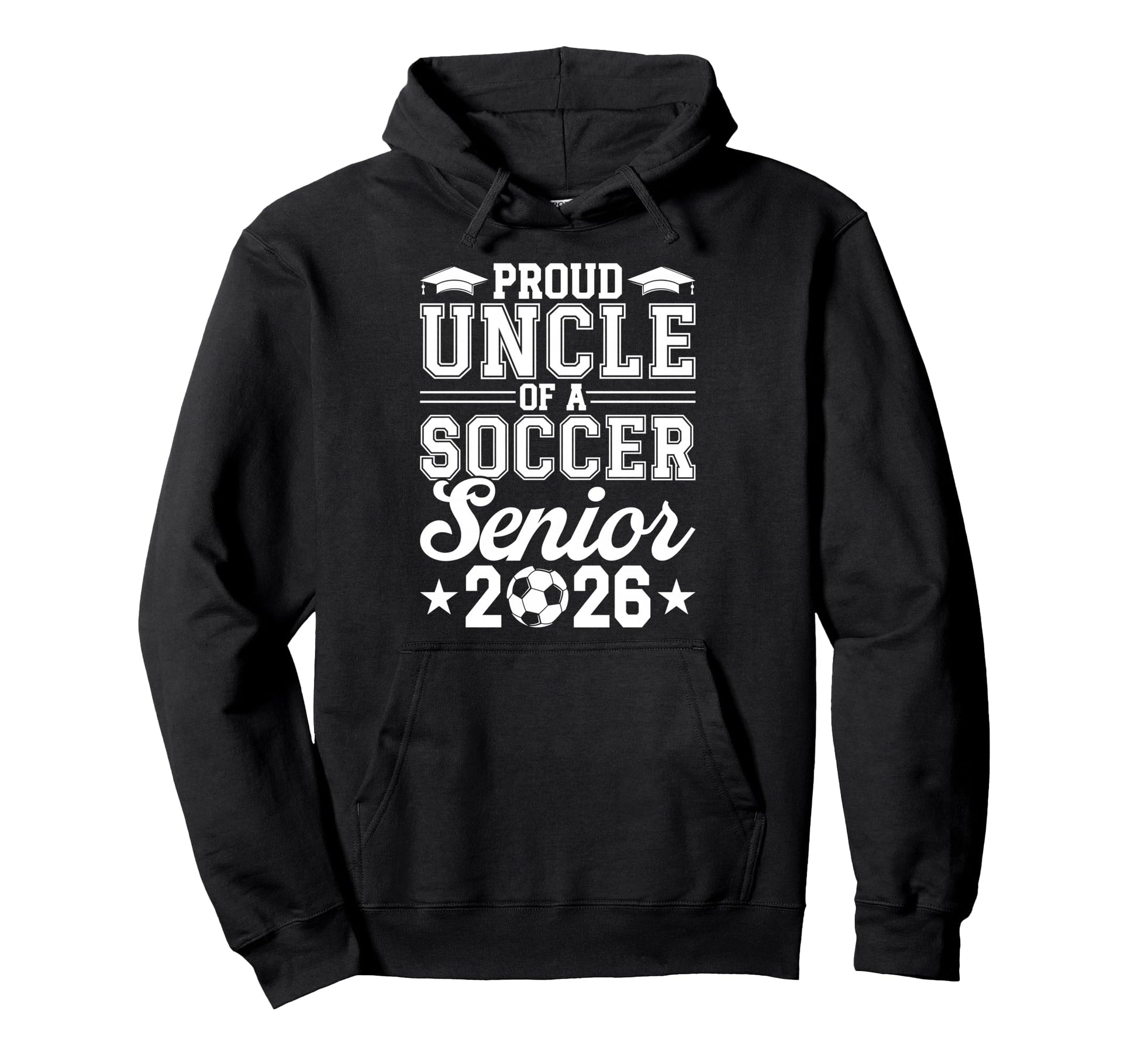 Proud Uncle 2026 Senior Soccer Graduate Hoodie - Fun Novelty Design Unisex - T-Shirt, Sweatshirt, Hoodie