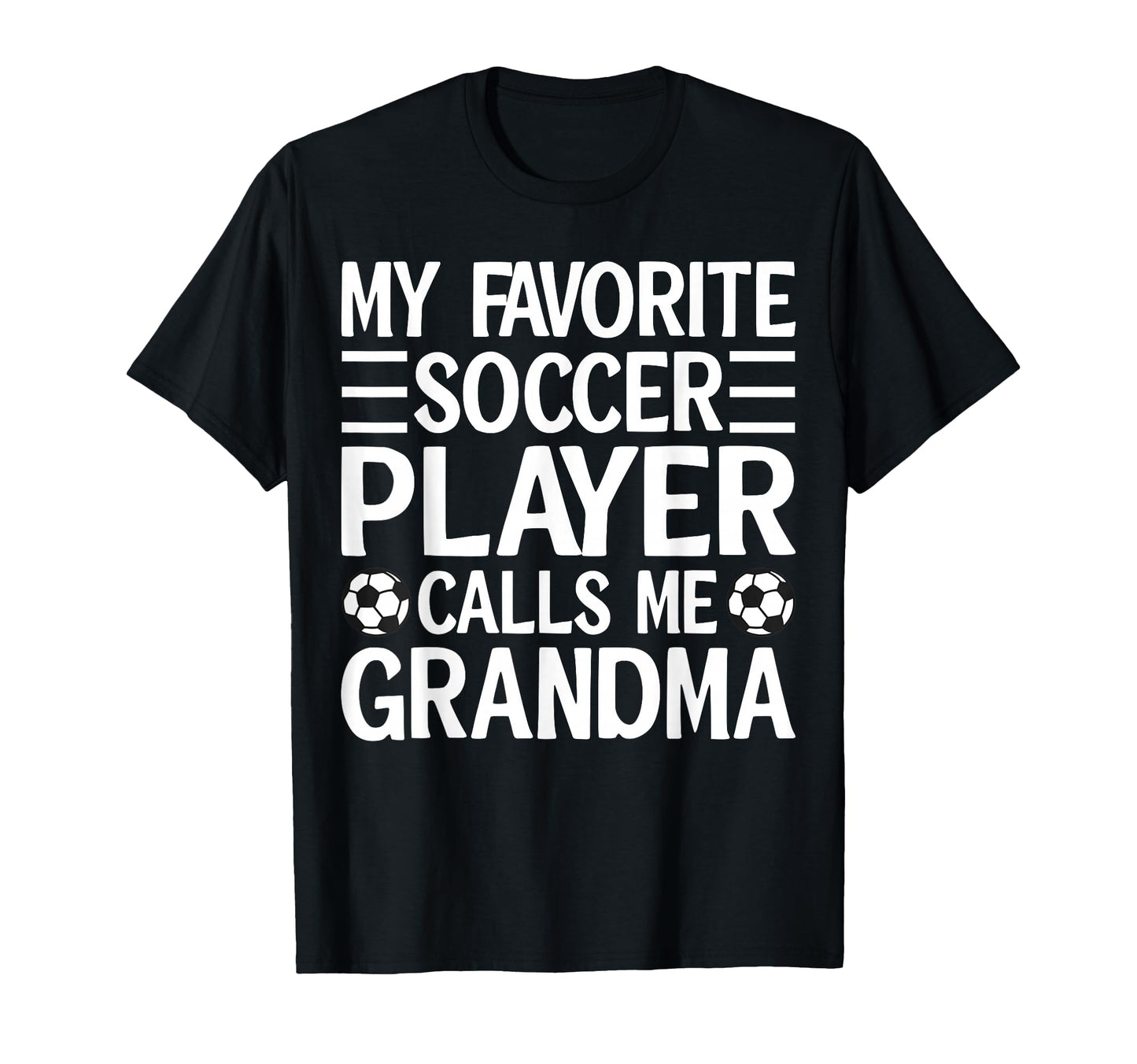 My Favorite Soccer Player Calls T-Shirt - Casual Everyday Wear for Adults - T-Shirt, Sweatshirt, Hoodie