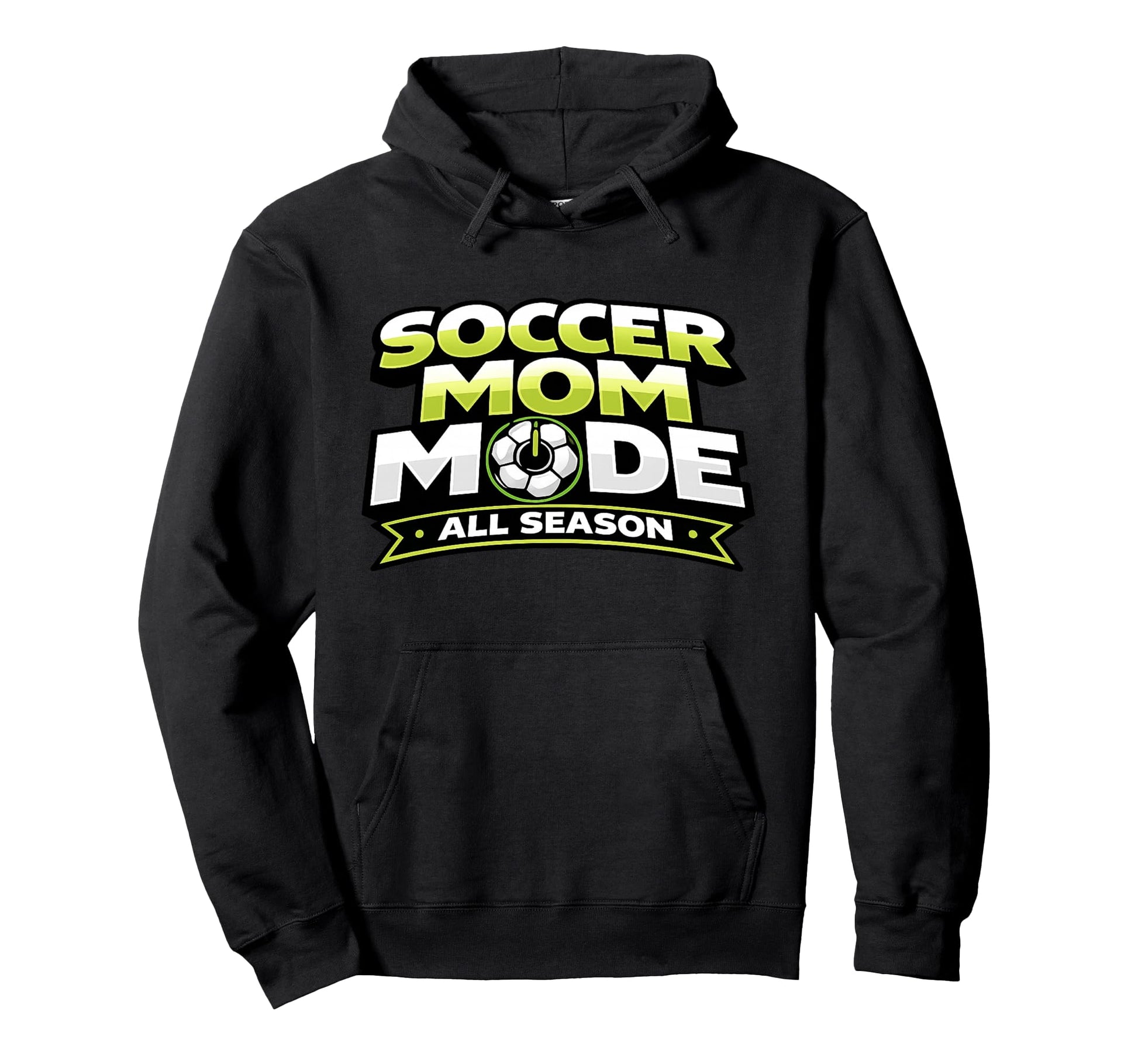 Soccer Mom Mode Funny All Season Mothers Hoodie - Novelty Apparel Unisex - T-Shirt, Sweatshirt, Hoodie