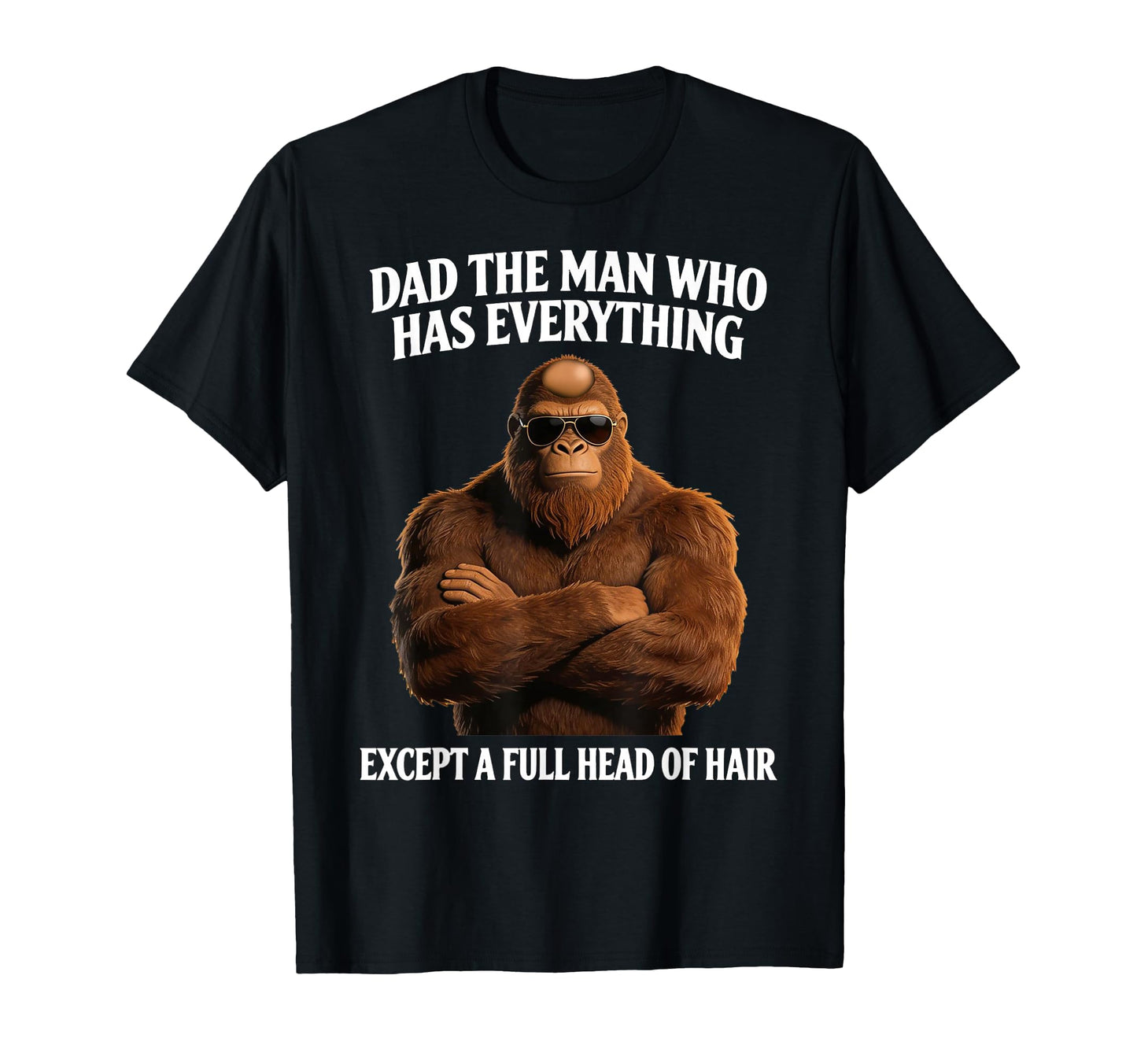 Funny Dad Who Has Everything Bald Dad T-Shirt - Minimalist Print for Adults - T-Shirt, Sweatshirt, Hoodie