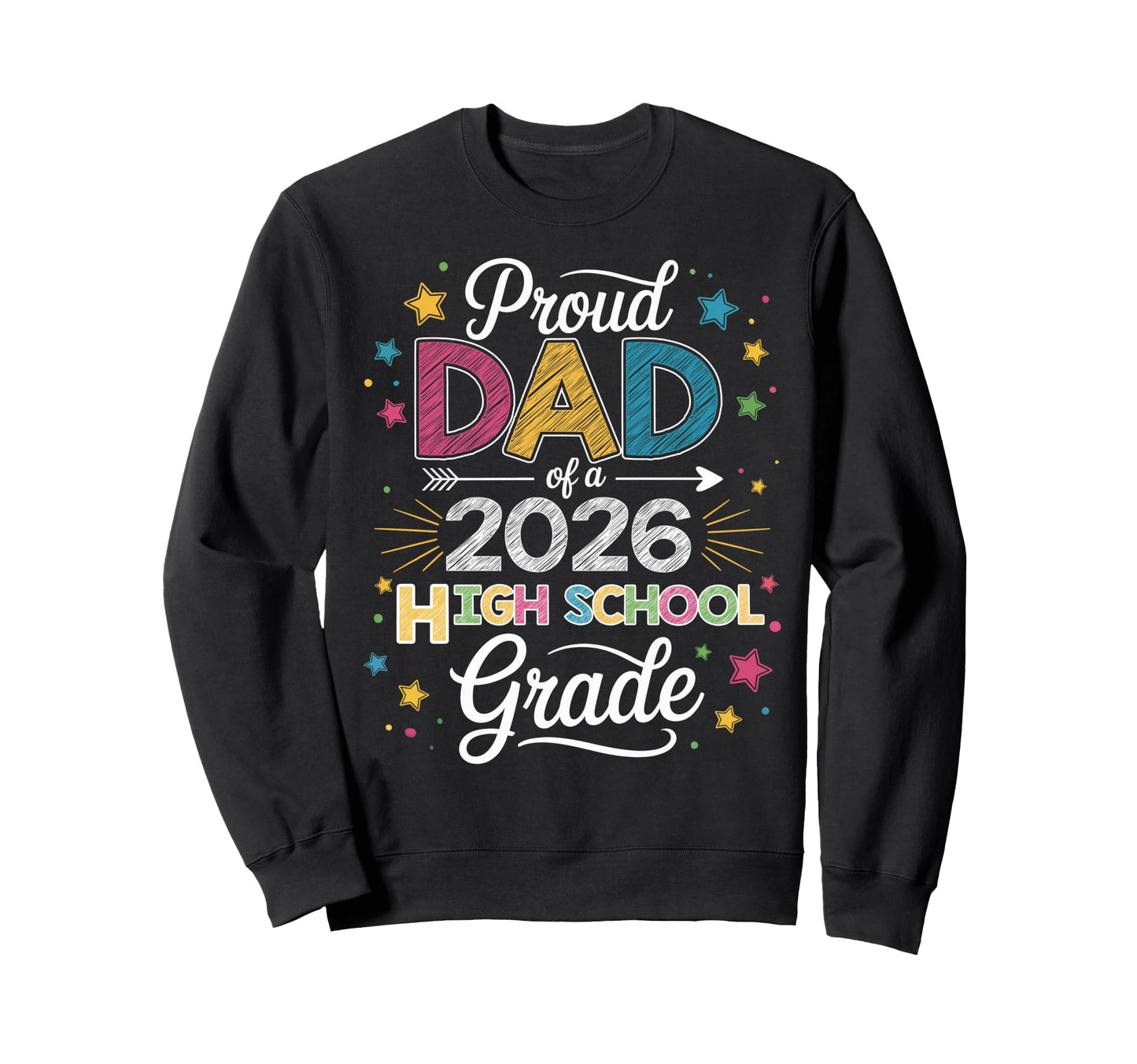 Proud Dad Class 2026 High School Sweatshirt - Aesthetic Graphic Men Women - T-Shirt, Sweatshirt, Hoodie