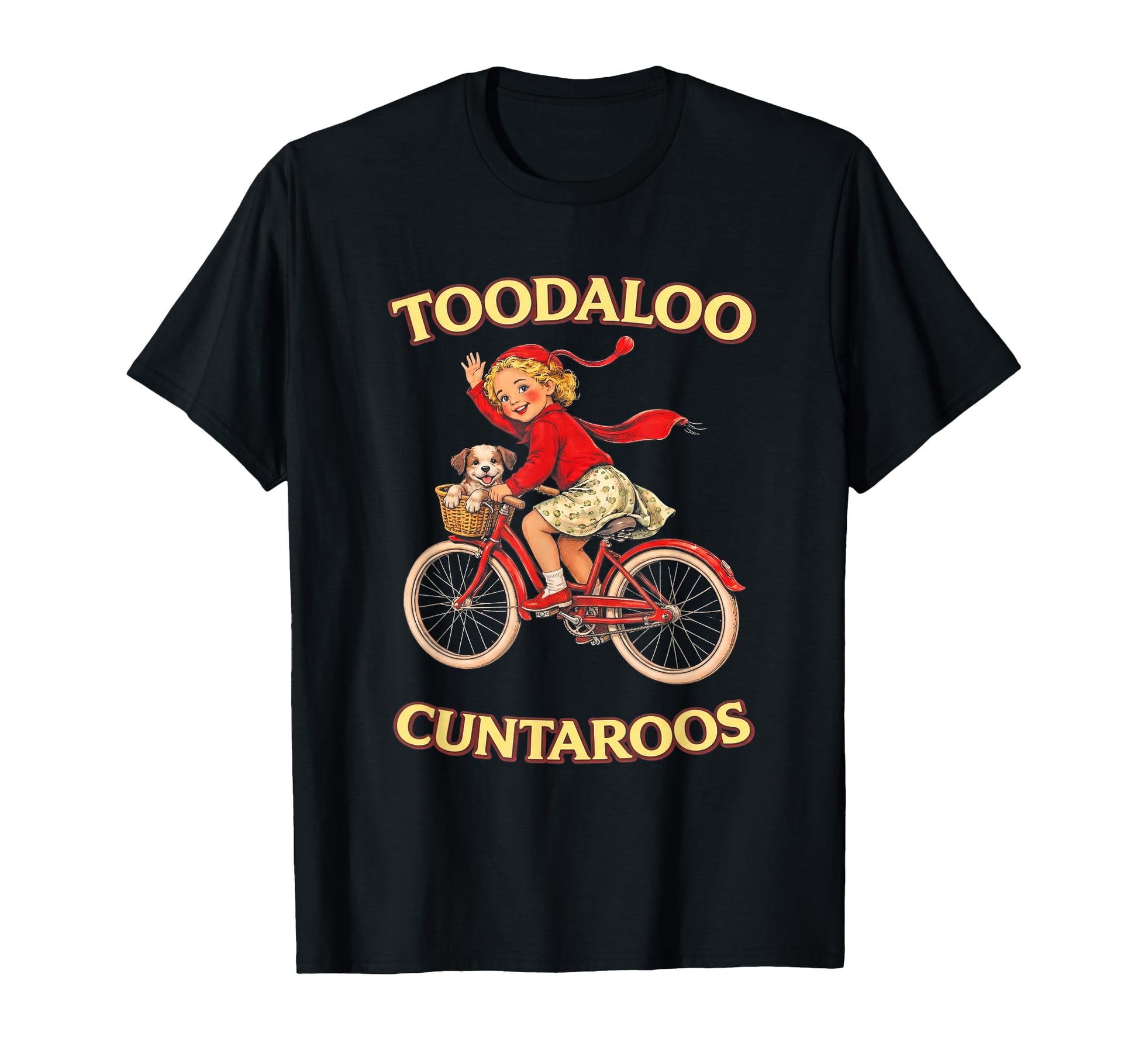 Toodaloo Cuntaroos Funny Sarcastic T-Shirt - Custom Art Print Unisex - T-Shirt, Sweatshirt, Hoodie