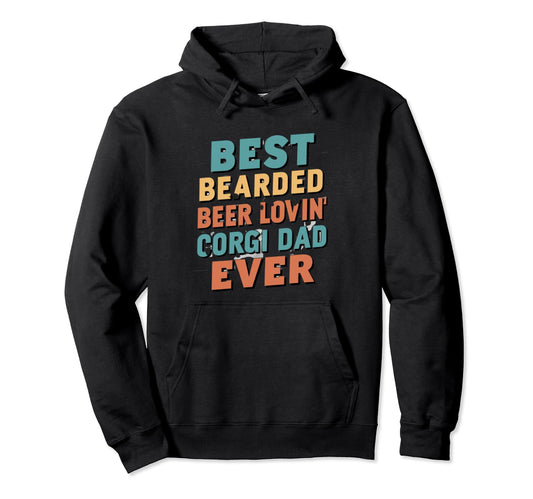 Best Bearded Beer Lovin Corgi Dad Hoodie - Casual Everyday Wear for Adults - T-Shirt, Sweatshirt, Hoodie