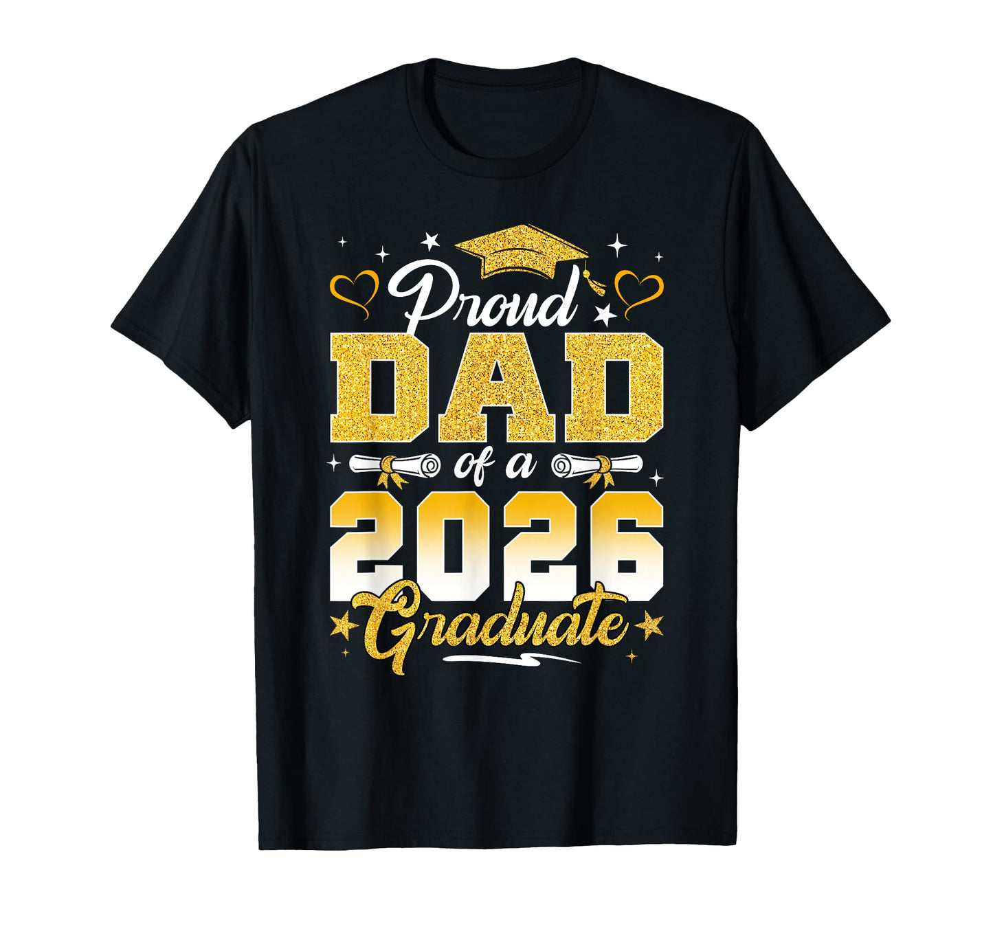 Proud Dad 2026 Graduate Senior Dad T-Shirt - Unique Graphic for Adults - T-Shirt, Sweatshirt, Hoodie