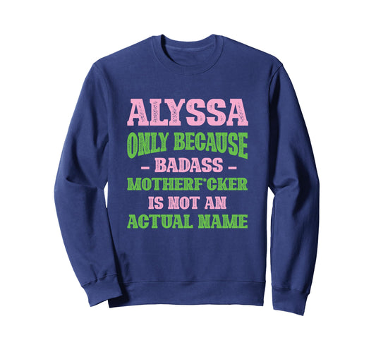 Badass Alyssa Name Unique Sweatshirt - Streetwear Style for Adults - T-Shirt, Sweatshirt, Hoodie