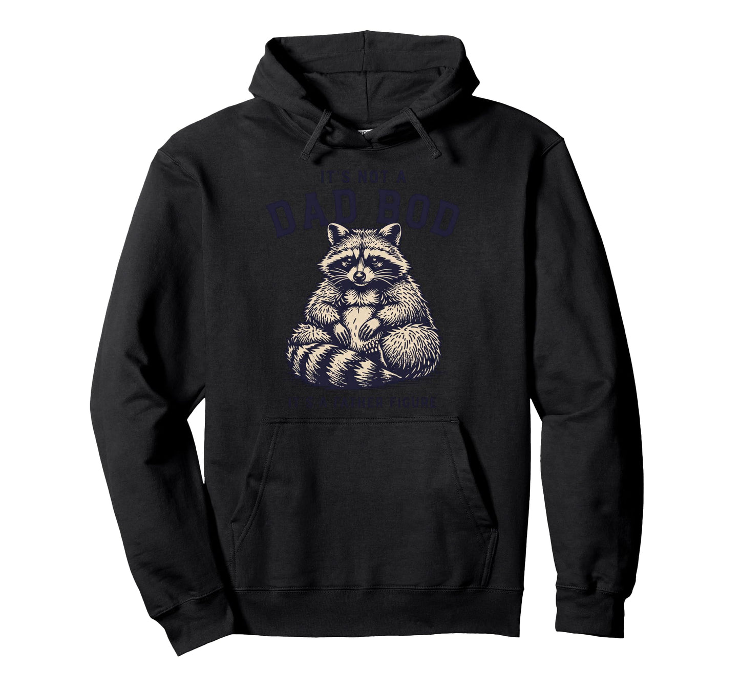 Its Not Dad Bod Its Father Figure Hoodie - Trendy Graphic Men Women - T-Shirt, Sweatshirt, Hoodie