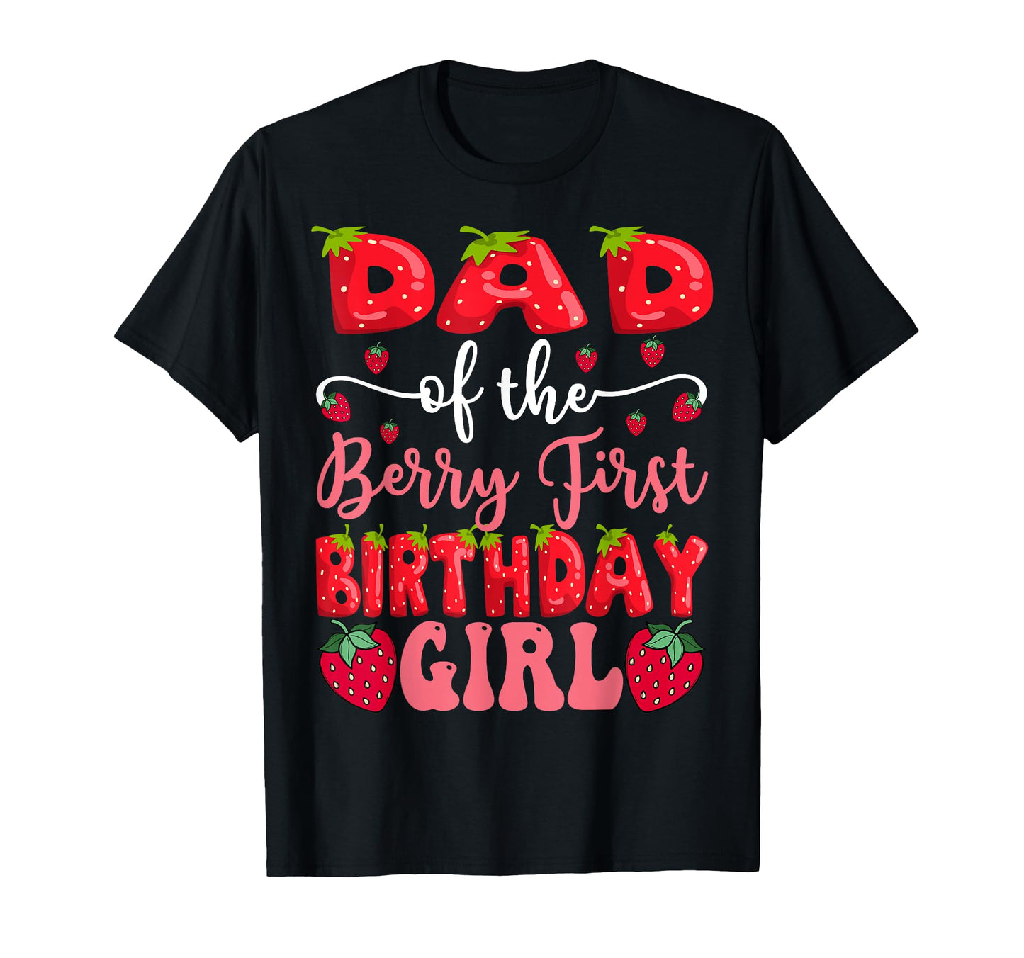 Dad Berry First Birthday Strawberry T-Shirt - Minimalist Print for Adults - T-Shirt, Sweatshirt, Hoodie