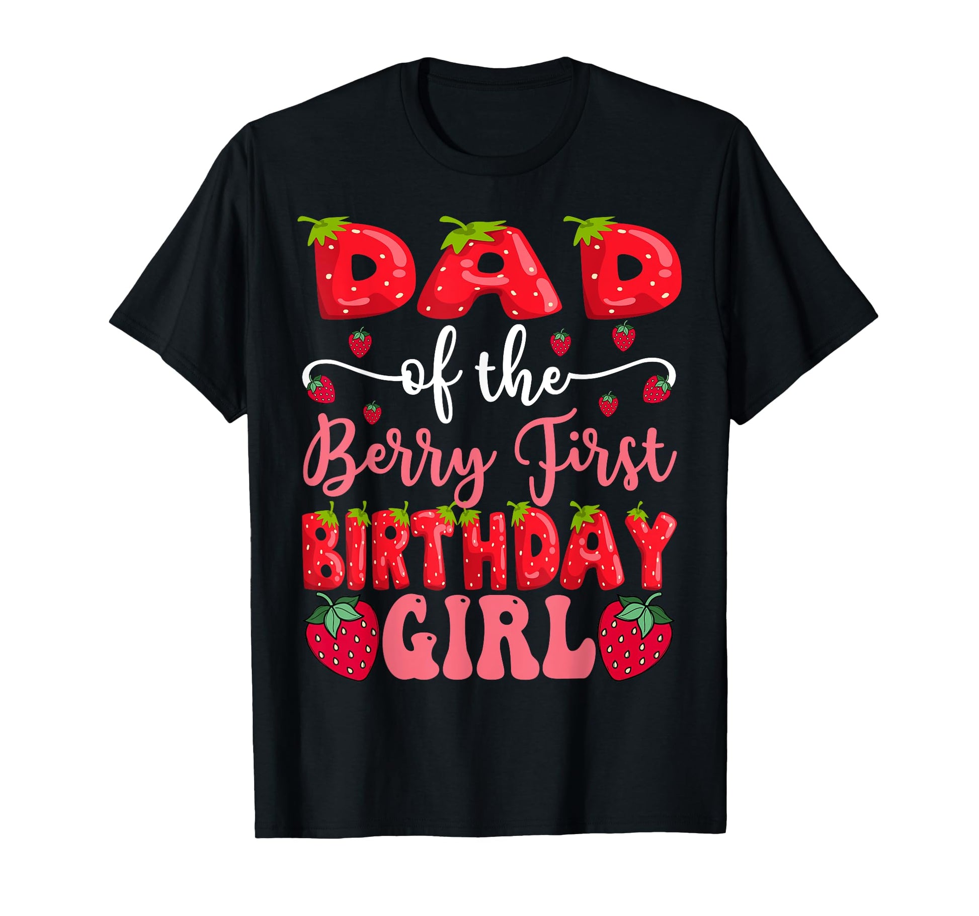 Dad Berry First Birthday Strawberry T-Shirt - Minimalist Print for Adults - T-Shirt, Sweatshirt, Hoodie