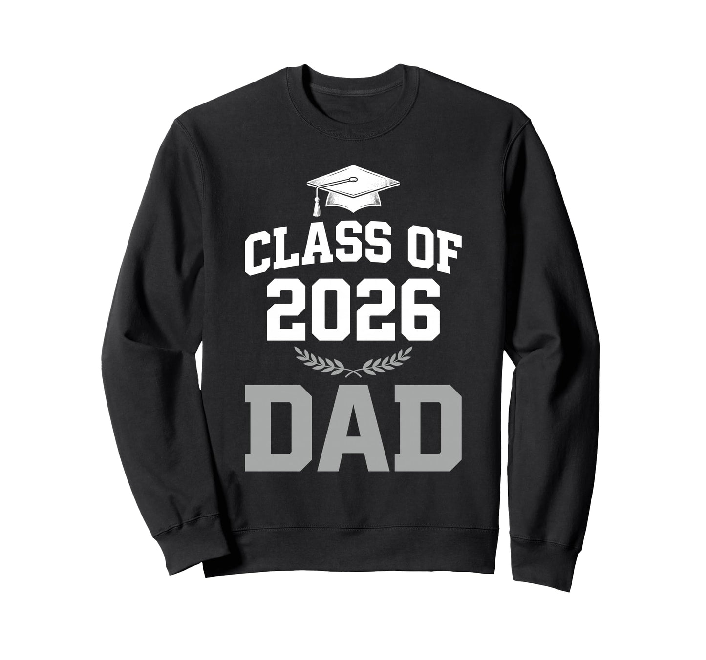 Proud Dad 2026 Graduate Grad Senior Sweatshirt - Unique Graphic for Adults - T-Shirt, Sweatshirt, Hoodie